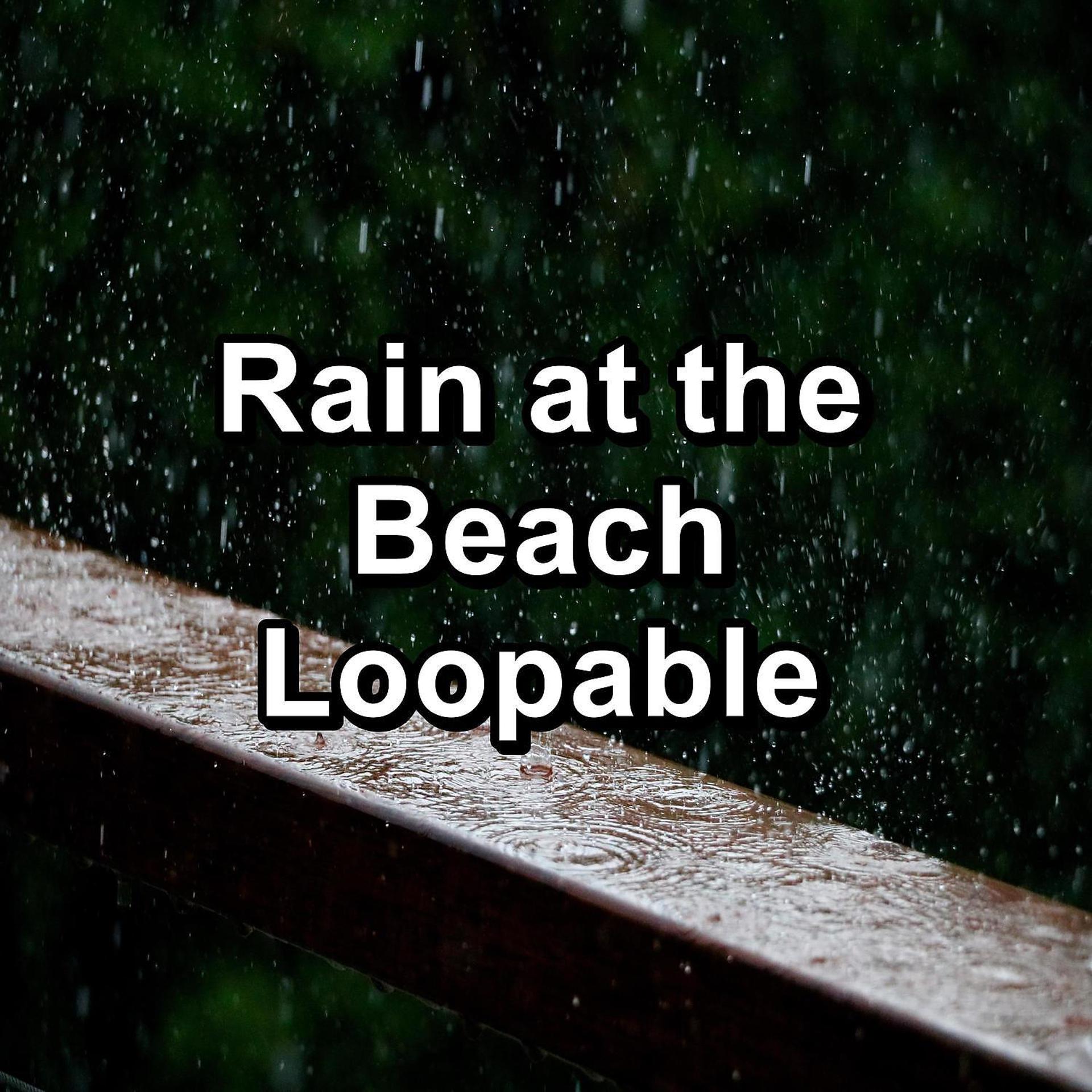 Постер альбома Rain at the Beach Loopable