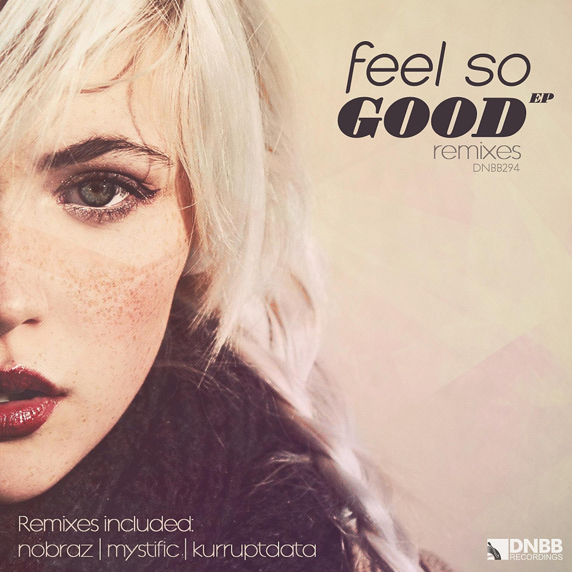 Постер альбома Feel So Good Remixes EP
