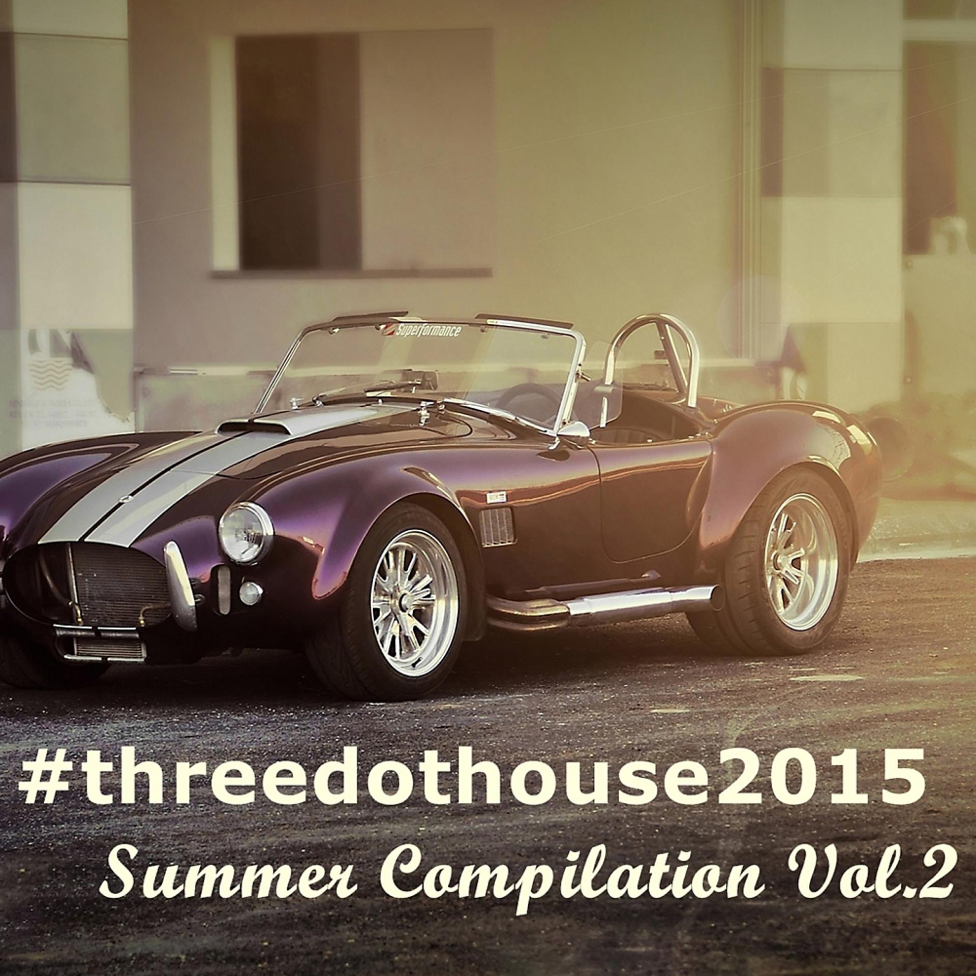 Постер альбома #threedothouse: Summer Compilation, Vol. 2