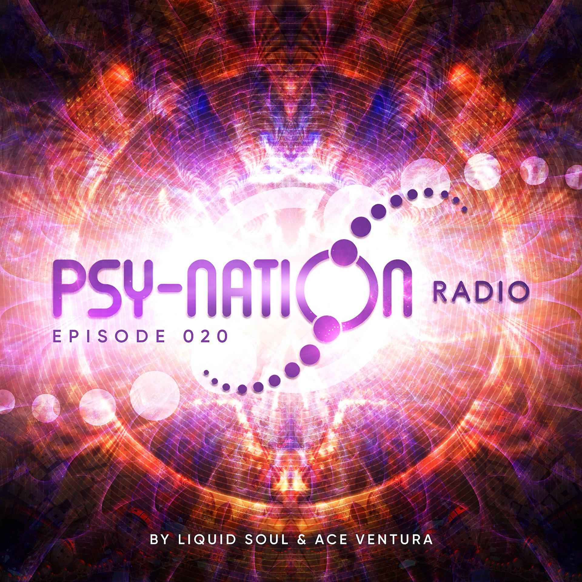 Постер альбома Psy-Nation Radio 020 - By Liquid Soul & Ace Ventura