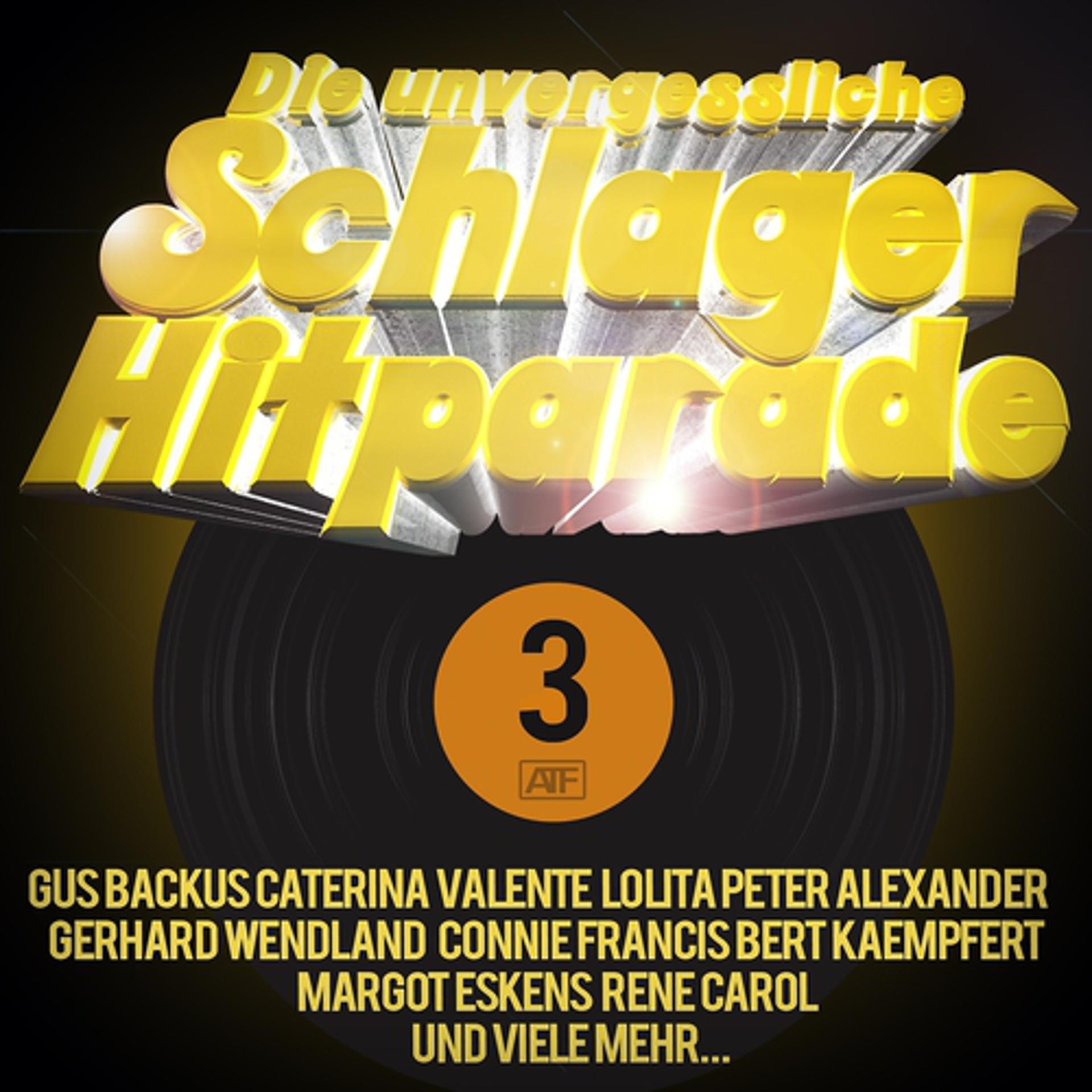 Постер альбома Die unvergessliche Schlagerhitparade, Vol. 3 (Sahnestücke der deutschen Musikgeschichte)