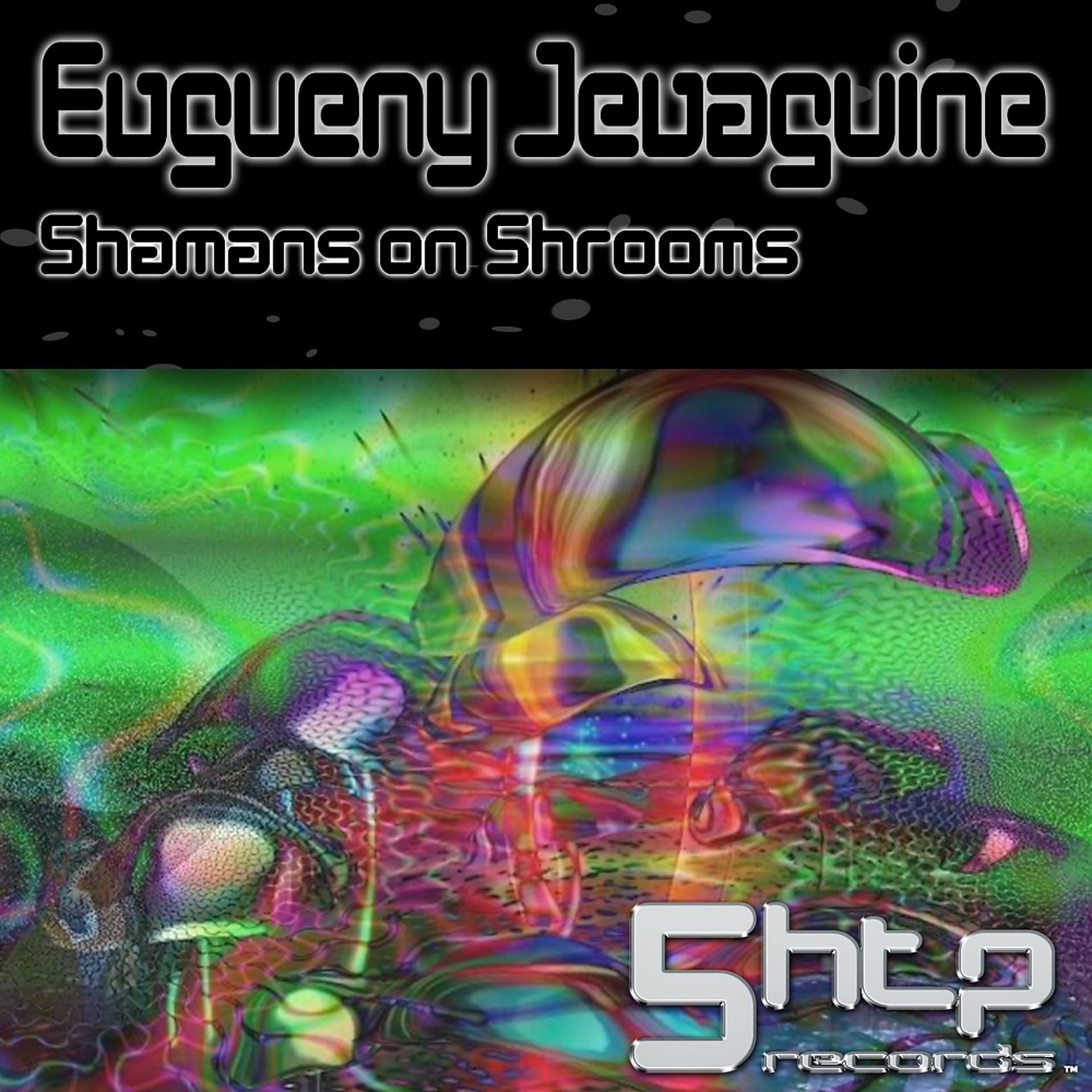 Постер альбома Shamans On Shrooms
