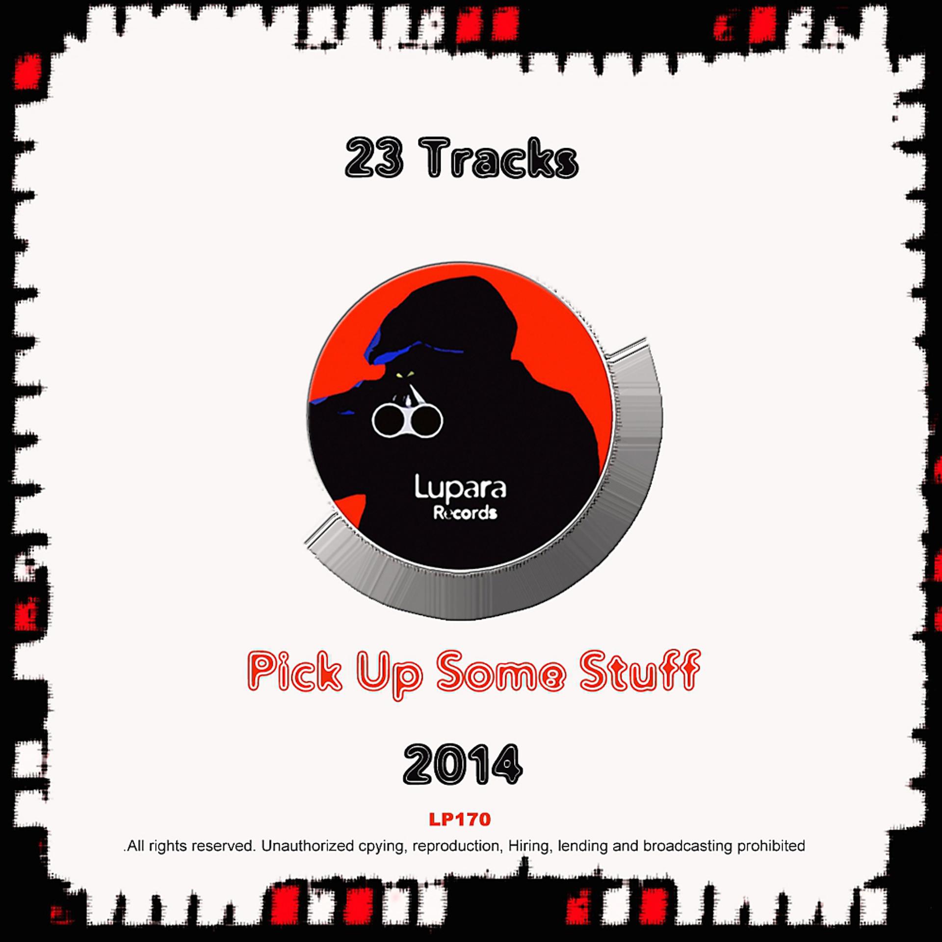 Постер альбома Lupara Records 2014 Pick Up Some Stuff