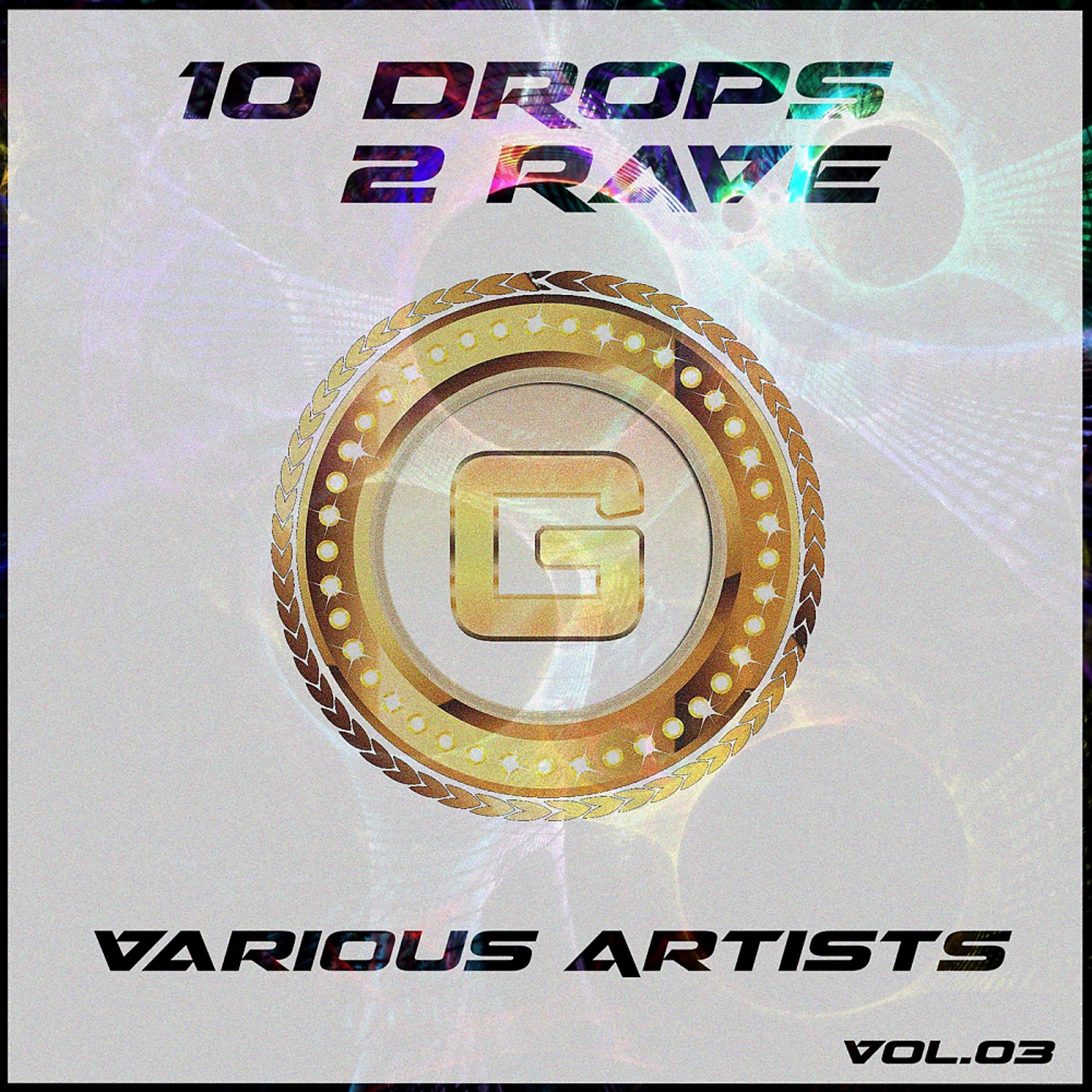 Постер альбома 10 Drops 2 Rave Vol.03
