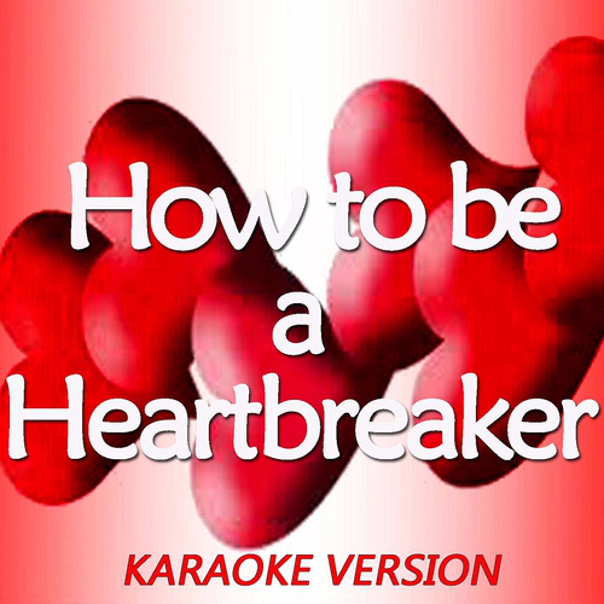 Постер альбома How to Be a Heartbreaker