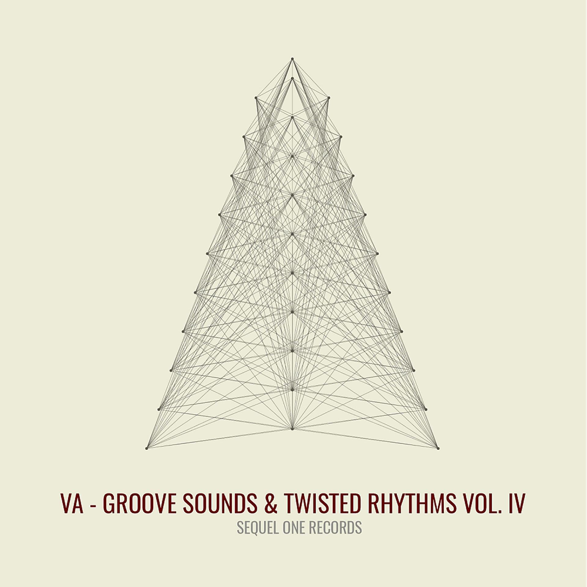 Постер альбома Groove Sounds & Twisted Rhythms, Vol. IV