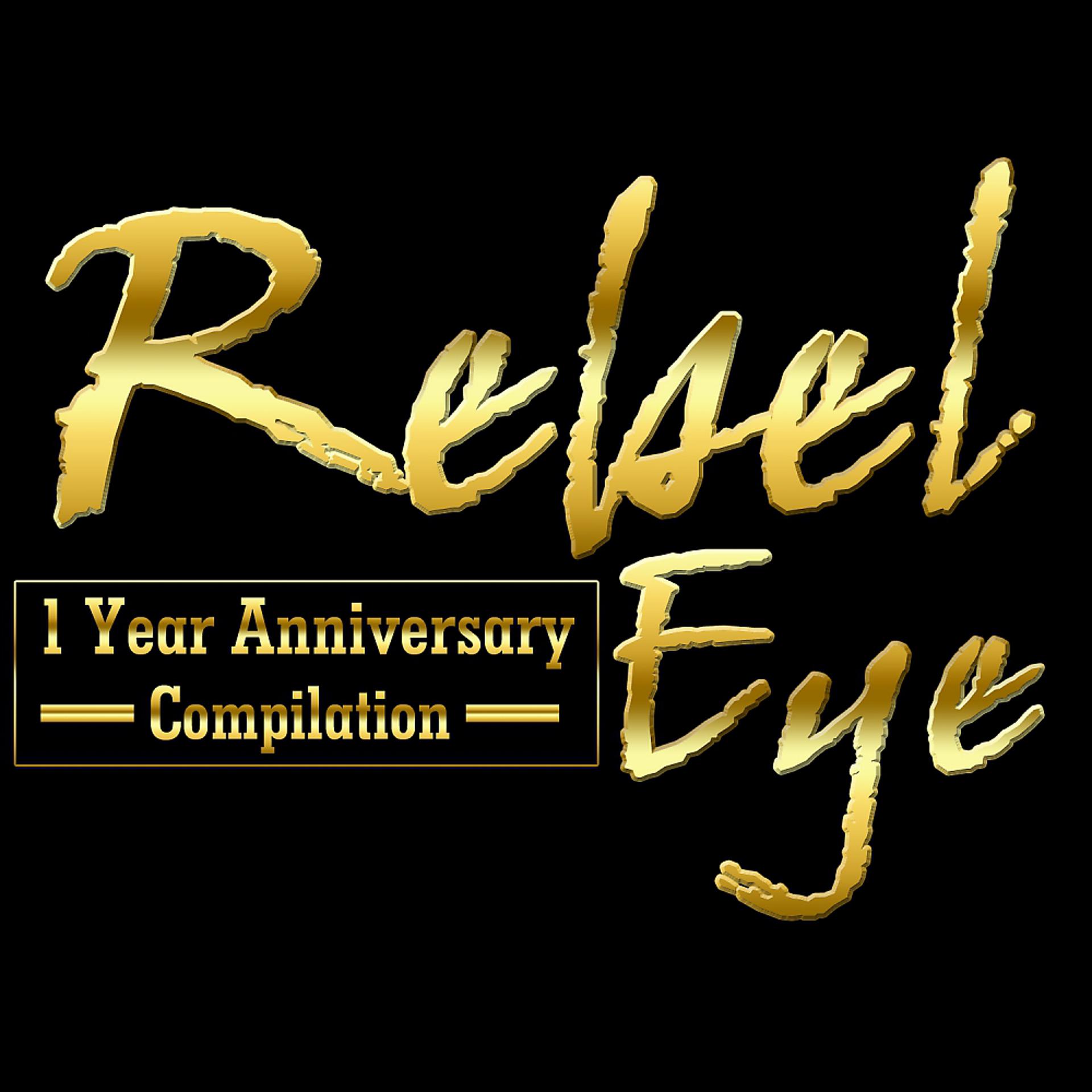 Постер альбома Rebel Eye 1 Year Anniversary Compilation