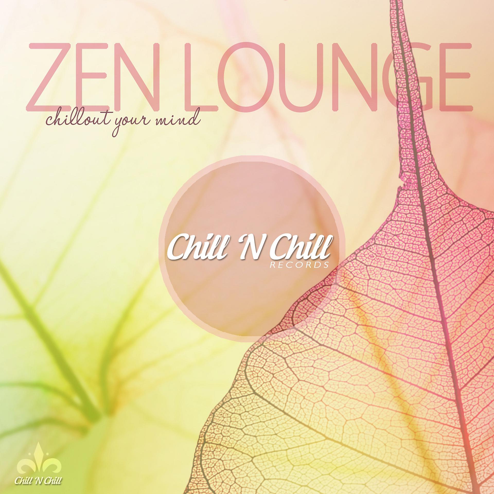 Постер альбома Zen Lounge (Chillout Your Mind)