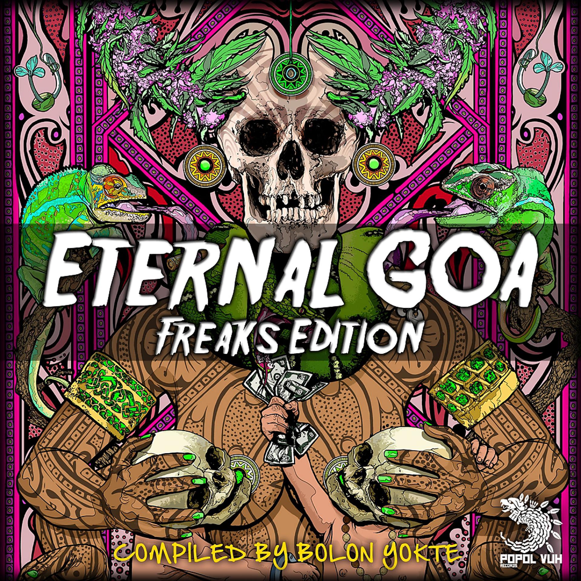 Постер альбома Eternal Goa Freaks (Compiled By Bolon Yokte)