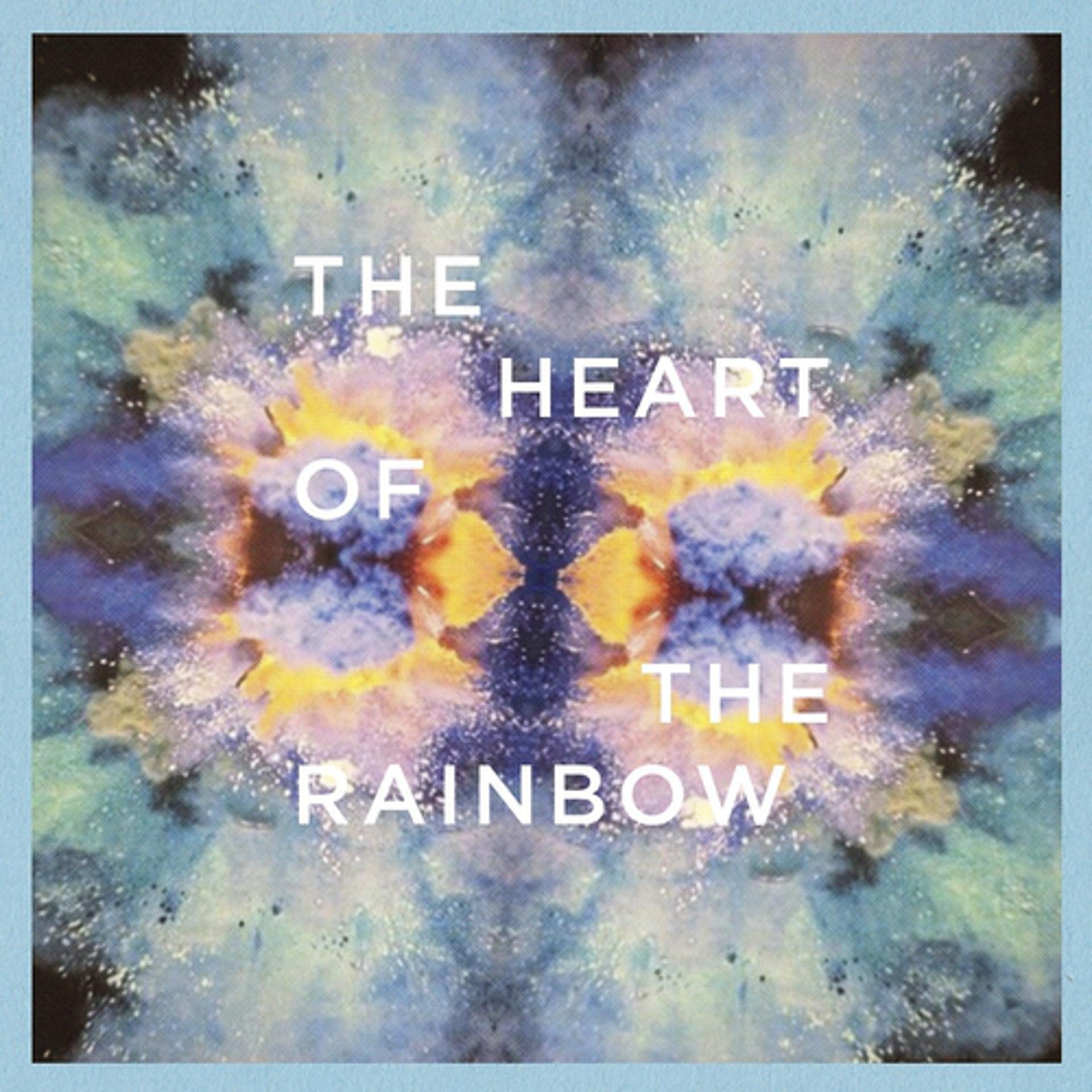 Постер альбома The Heart of the Rainbow Ep