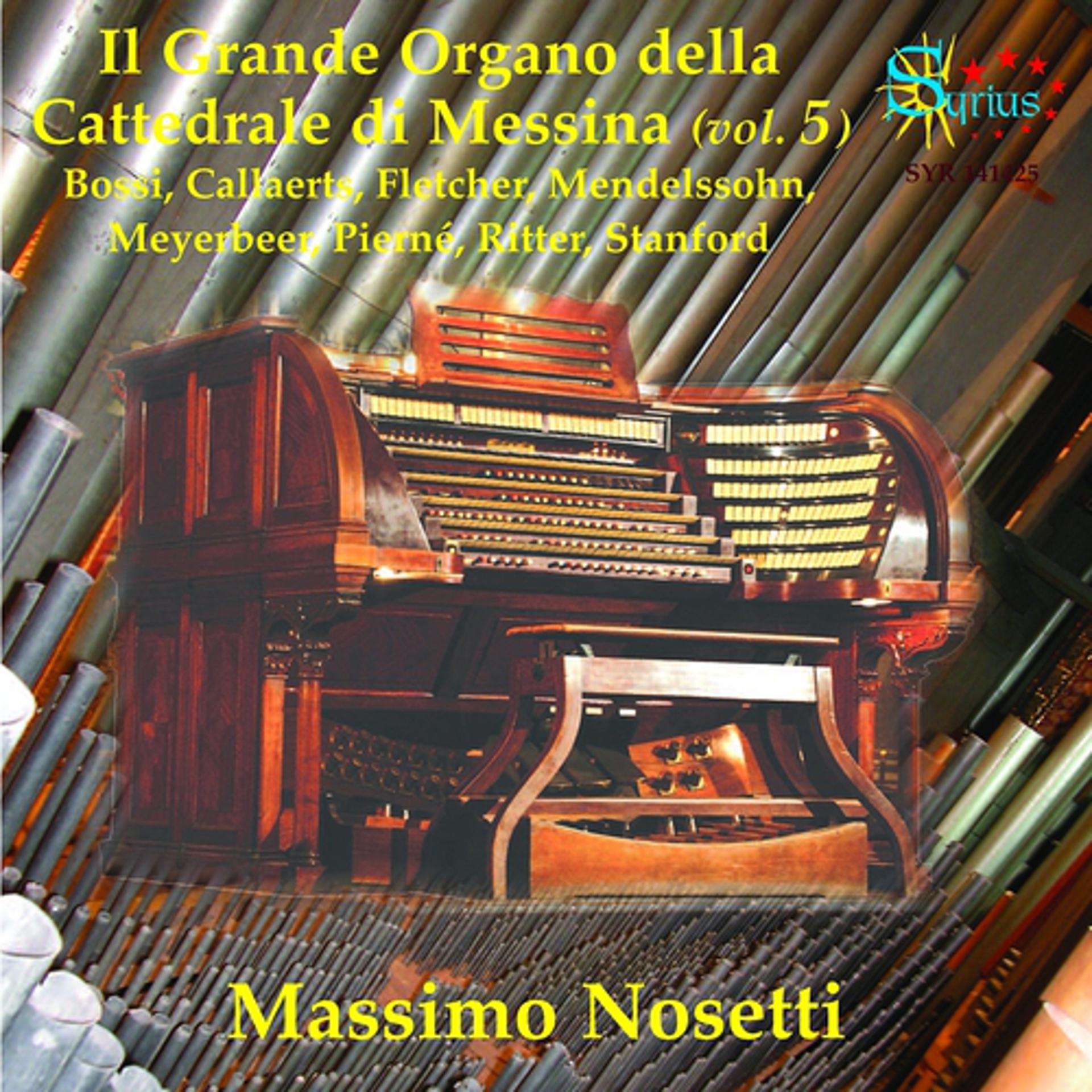 Постер альбома Pierné, Meyerbeer, Mendelssohn: Il Grande Organo della Cattedrale di Messina, vol. 5