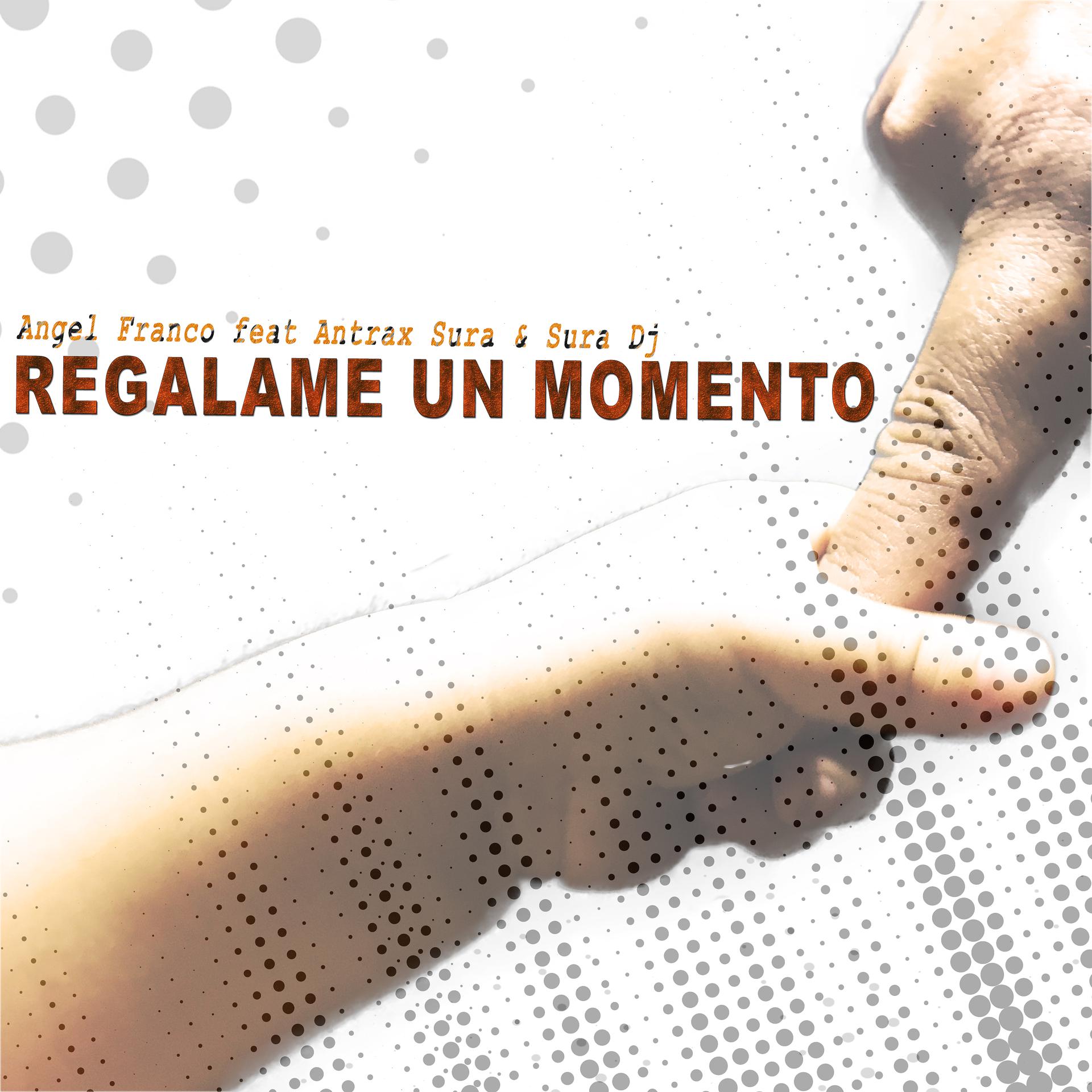 Постер альбома Regalame un momento (feat. Antrax Sura & Sura Dj)