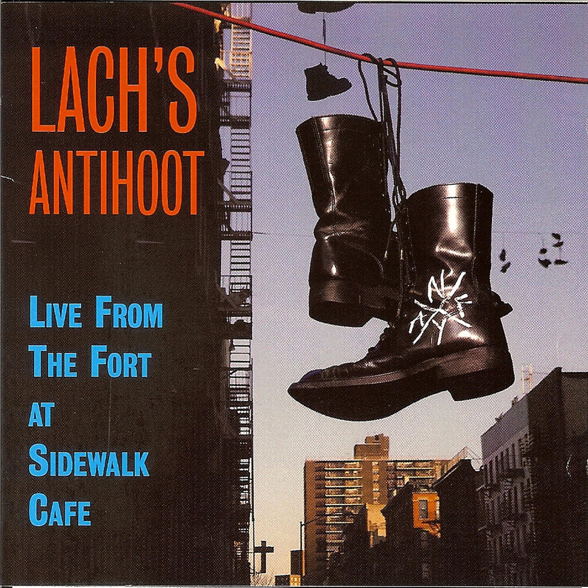 Постер альбома Lach’s Antihoot: Live From The Fort At Sidewalk Café