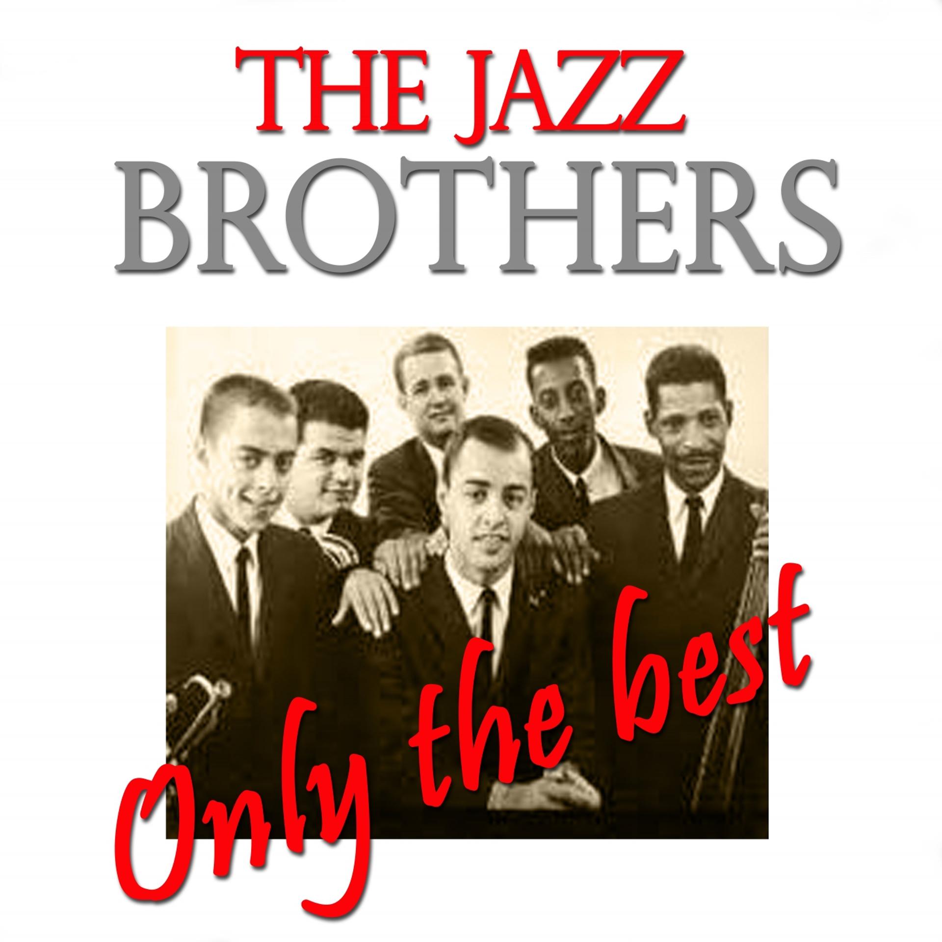 Постер альбома The Jazz Brothers: Only the Best (Original Recordings Digitally Remastered)