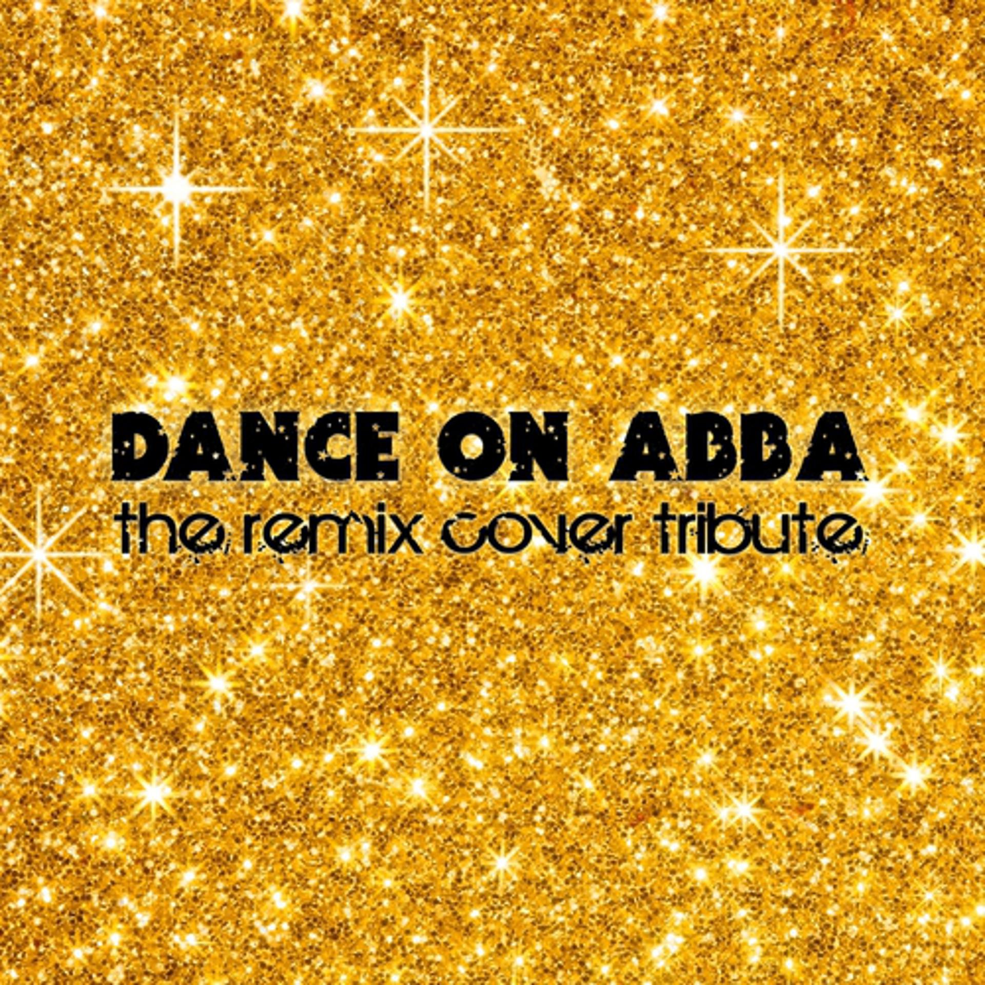 Постер альбома Dance On Abba - The Remix Cover Tribute