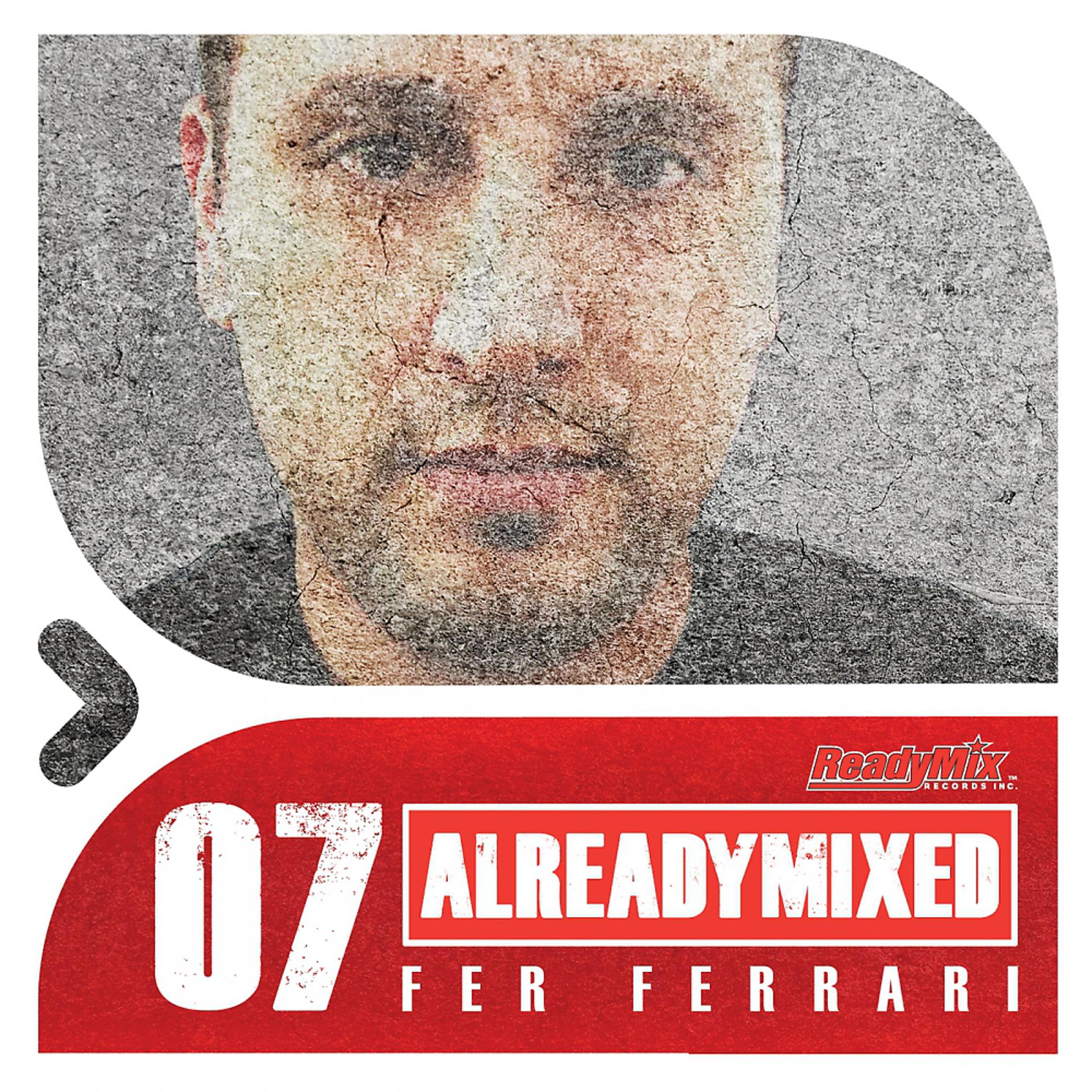 Постер альбома Already Mixed Vol.7 (Compiled & Mixed by Fer Ferrari)