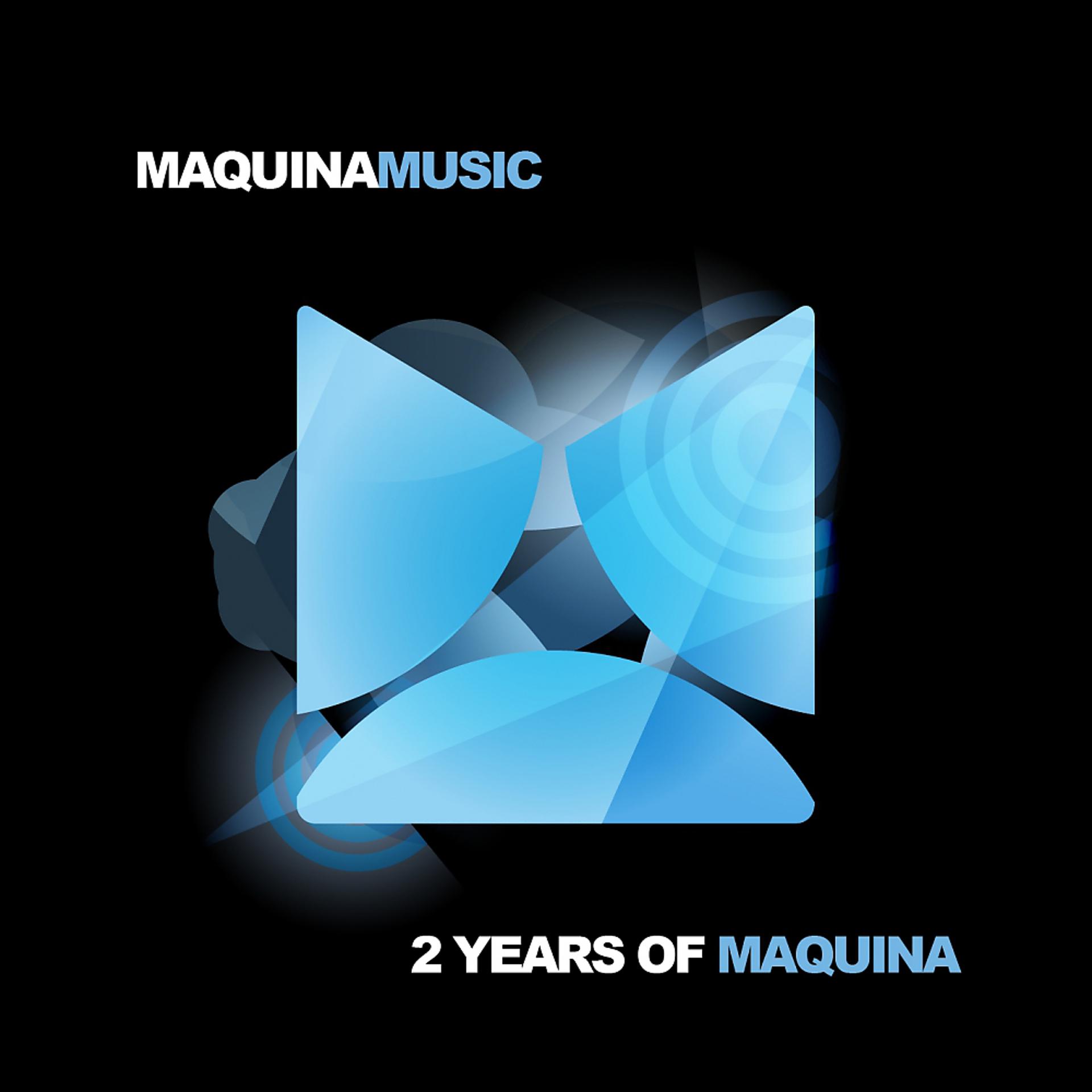 Постер альбома 2 Years Of Maquina