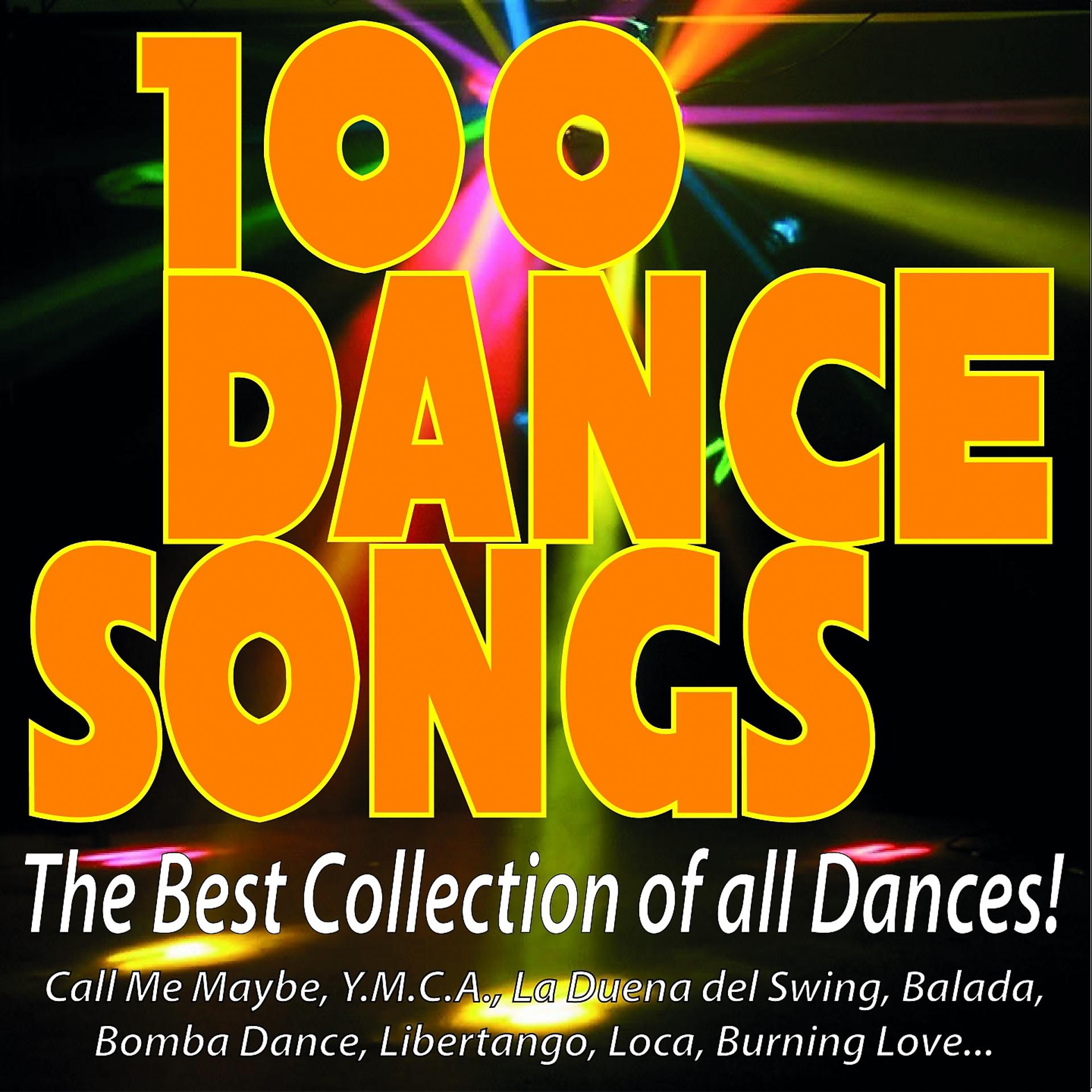 Постер альбома 100 Dance Songs - The Best Collection of All Dances!