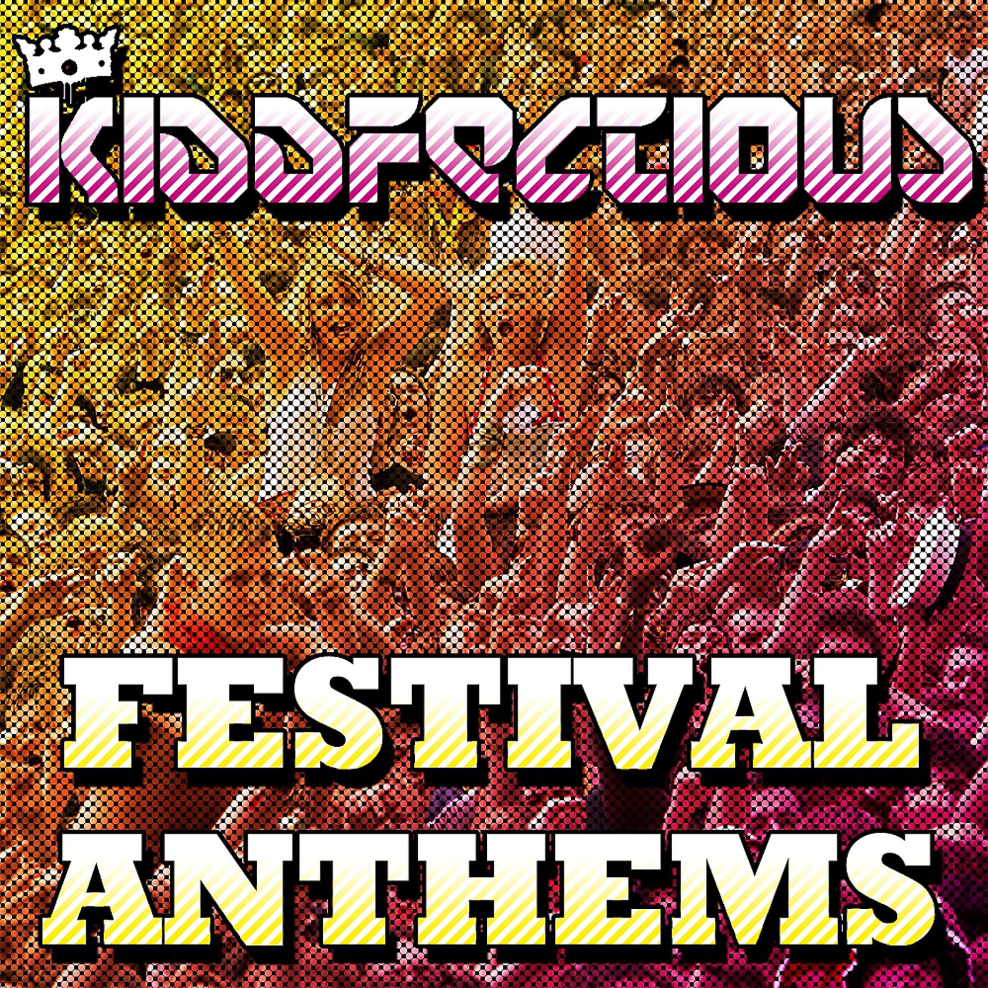 Постер альбома Kiddfectious Festival Anthems