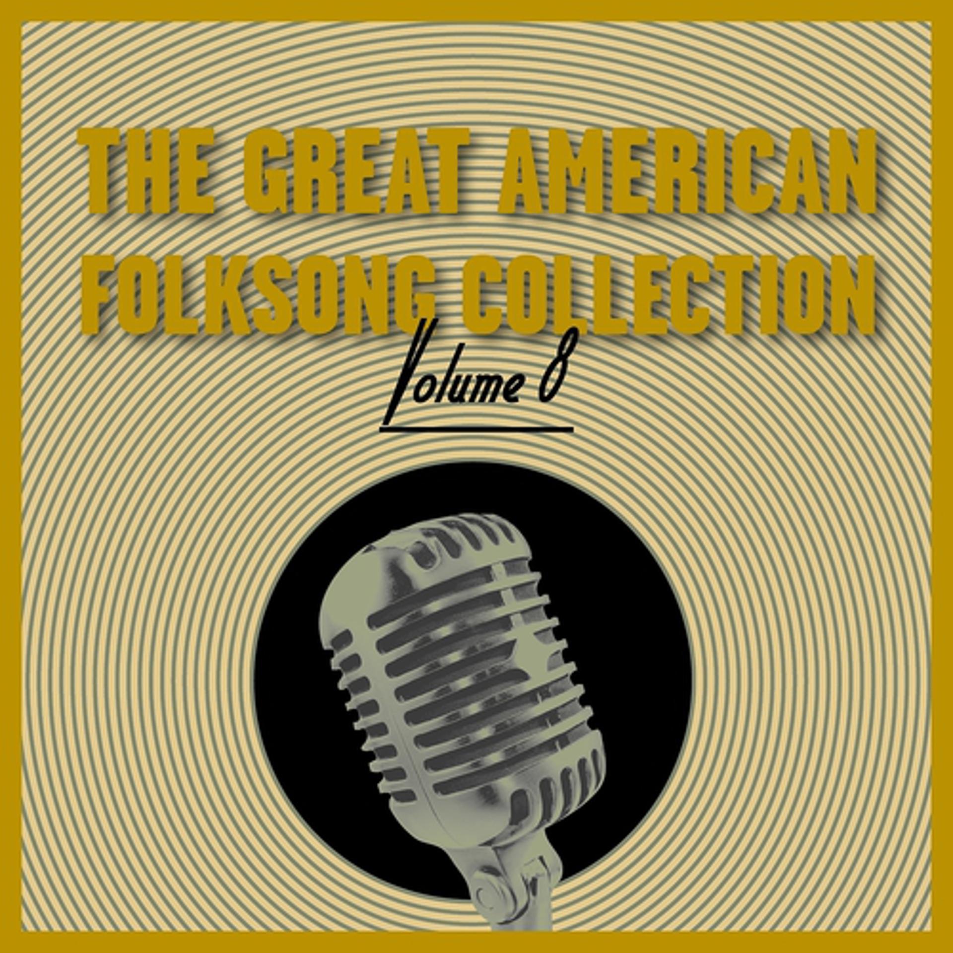 Постер альбома The Great American Folksong Collection, Vol. 8