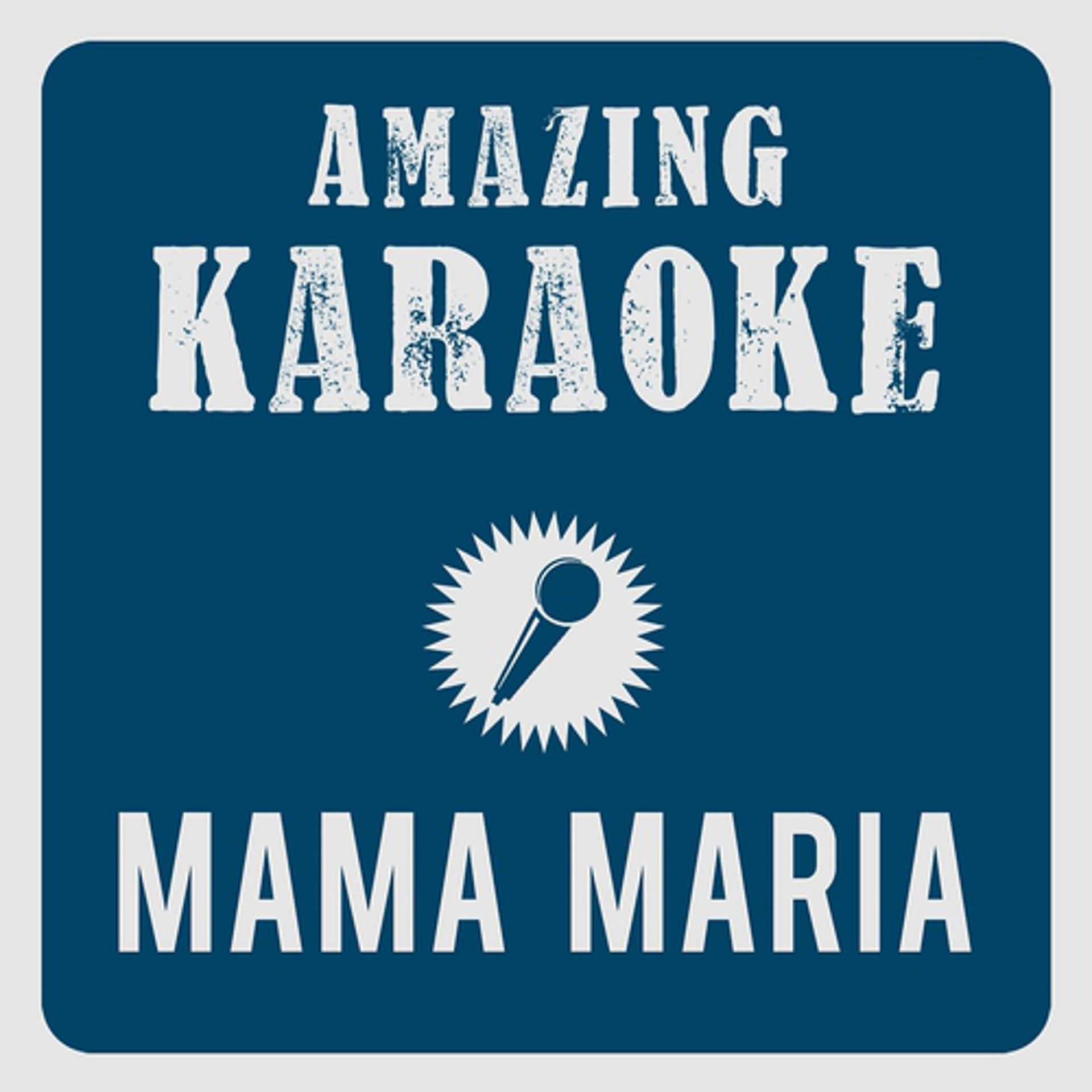 Постер альбома Mama Maria (Karaoke Version)