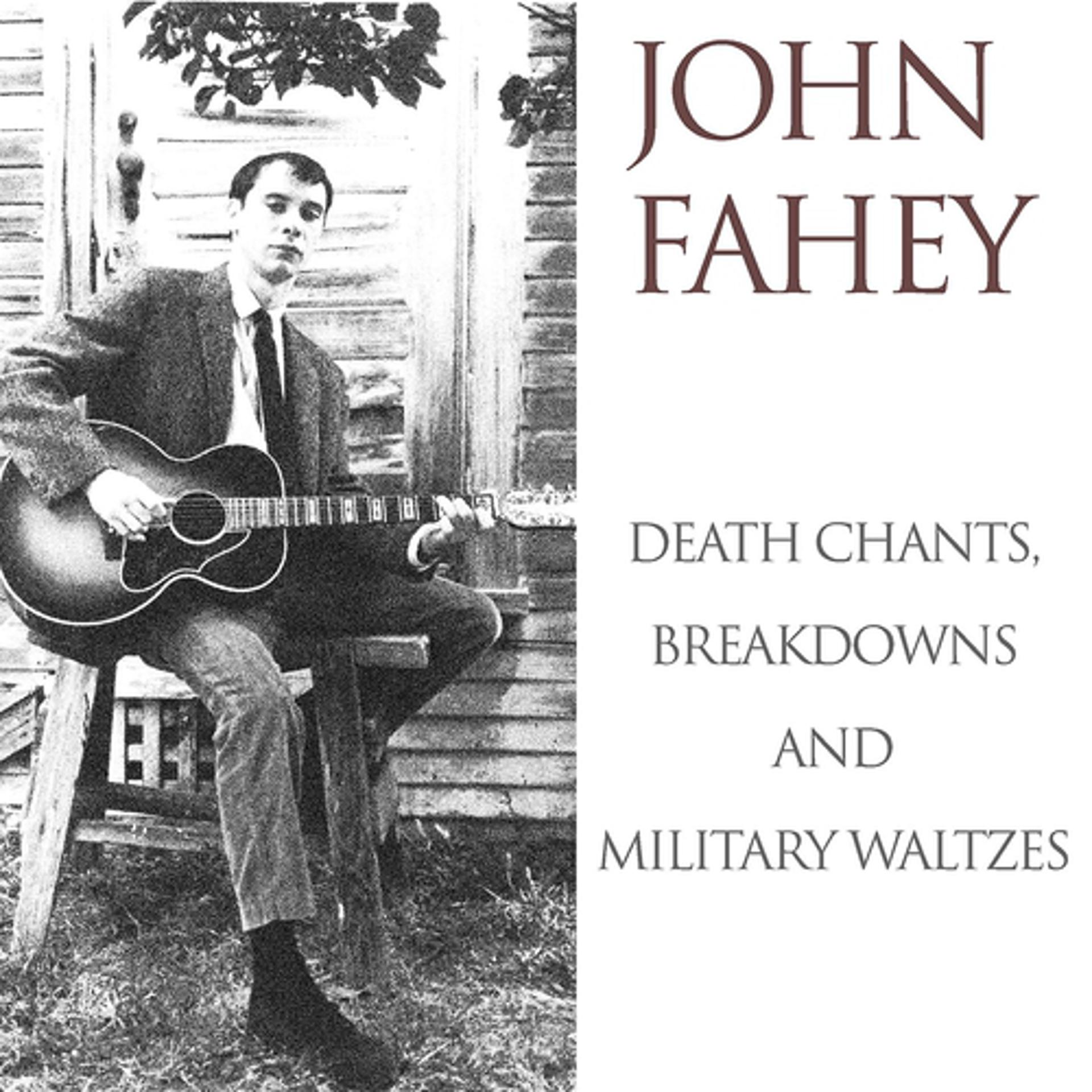 Постер альбома John Fahey: Death Chants, Breakdowns and Military Waltzes