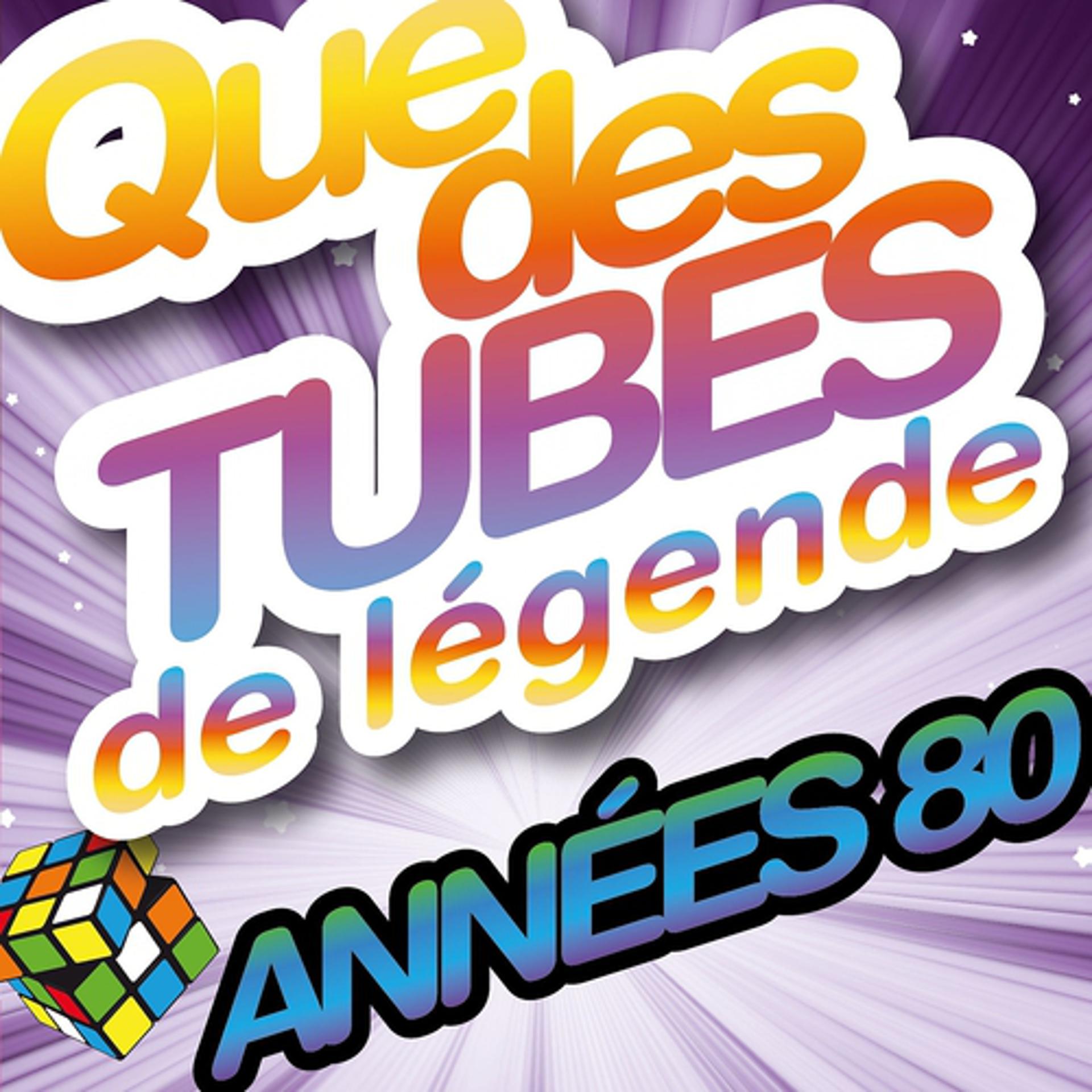 Постер альбома Que des tubes de légende des années 80