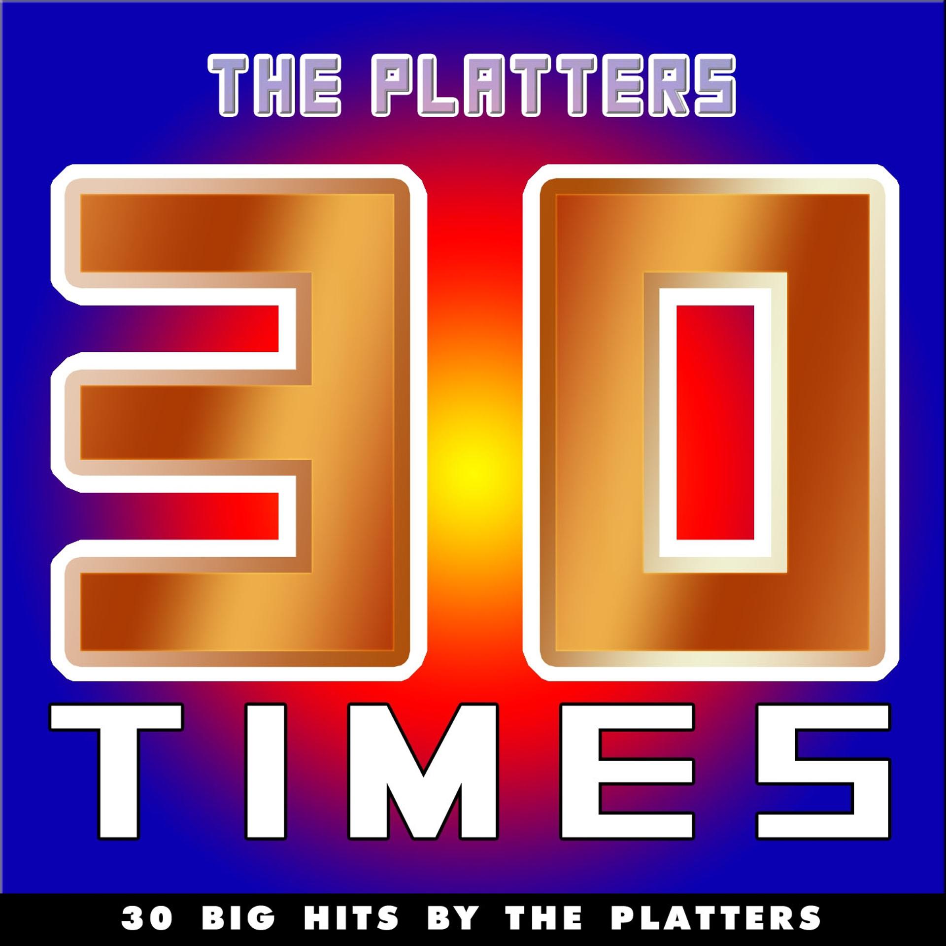 Постер альбома 30 Times (30 Big Hits By The Platters)