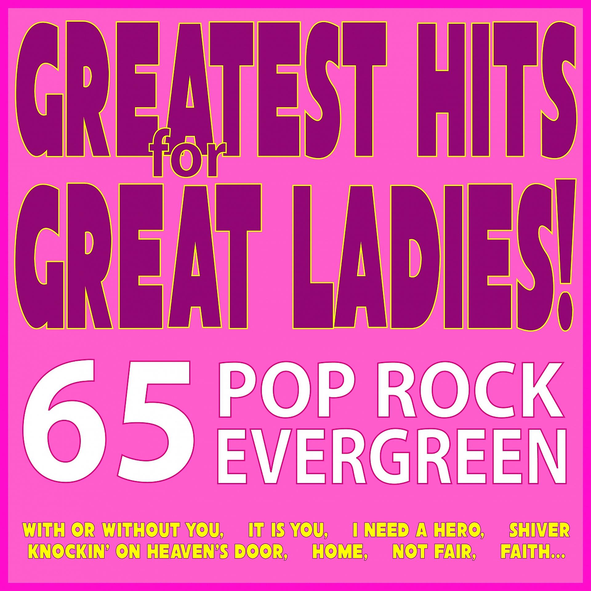 Постер альбома Greatest Hits for Great Ladies! 65 Pop Rock Evergreen...