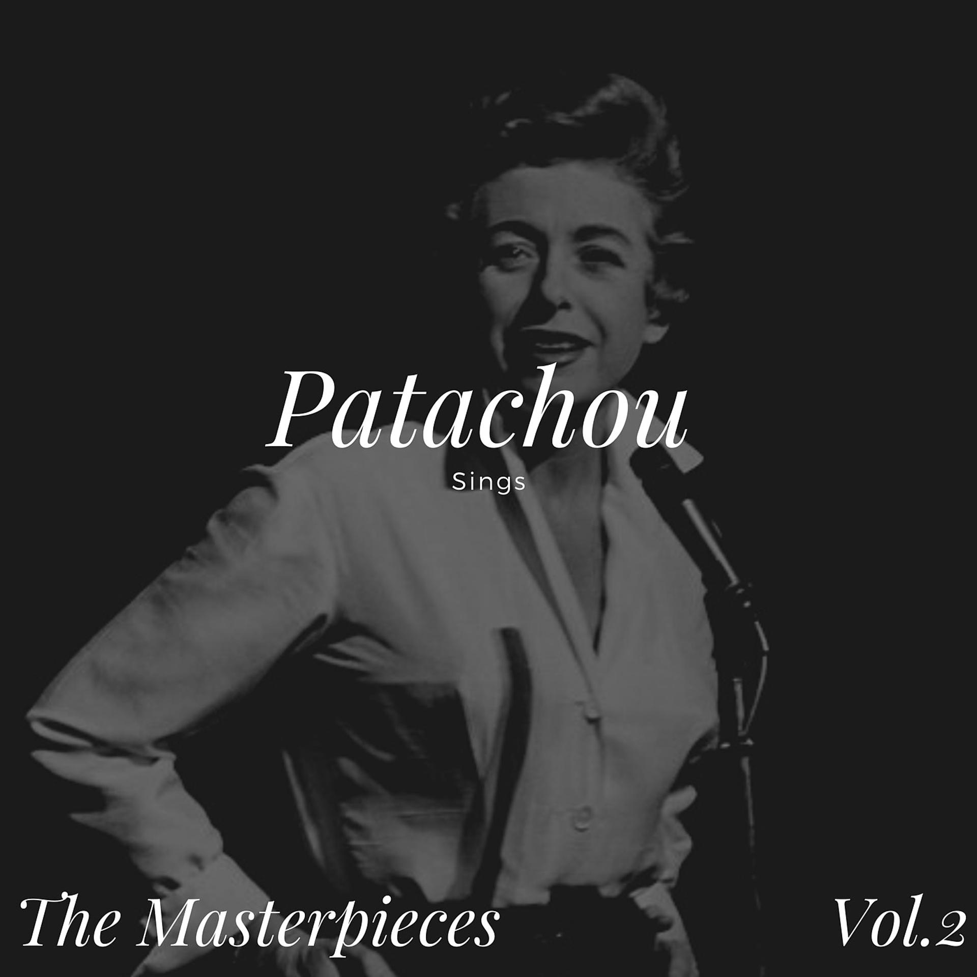 Постер альбома Patachou Sings - The Masterpieces, Vol. 2