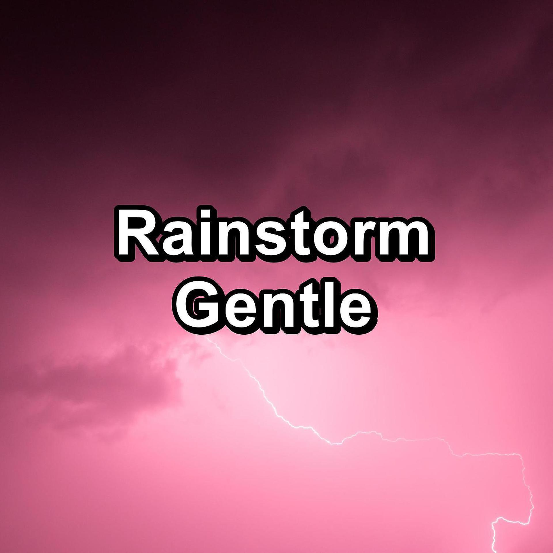 Постер альбома Rainstorm Gentle