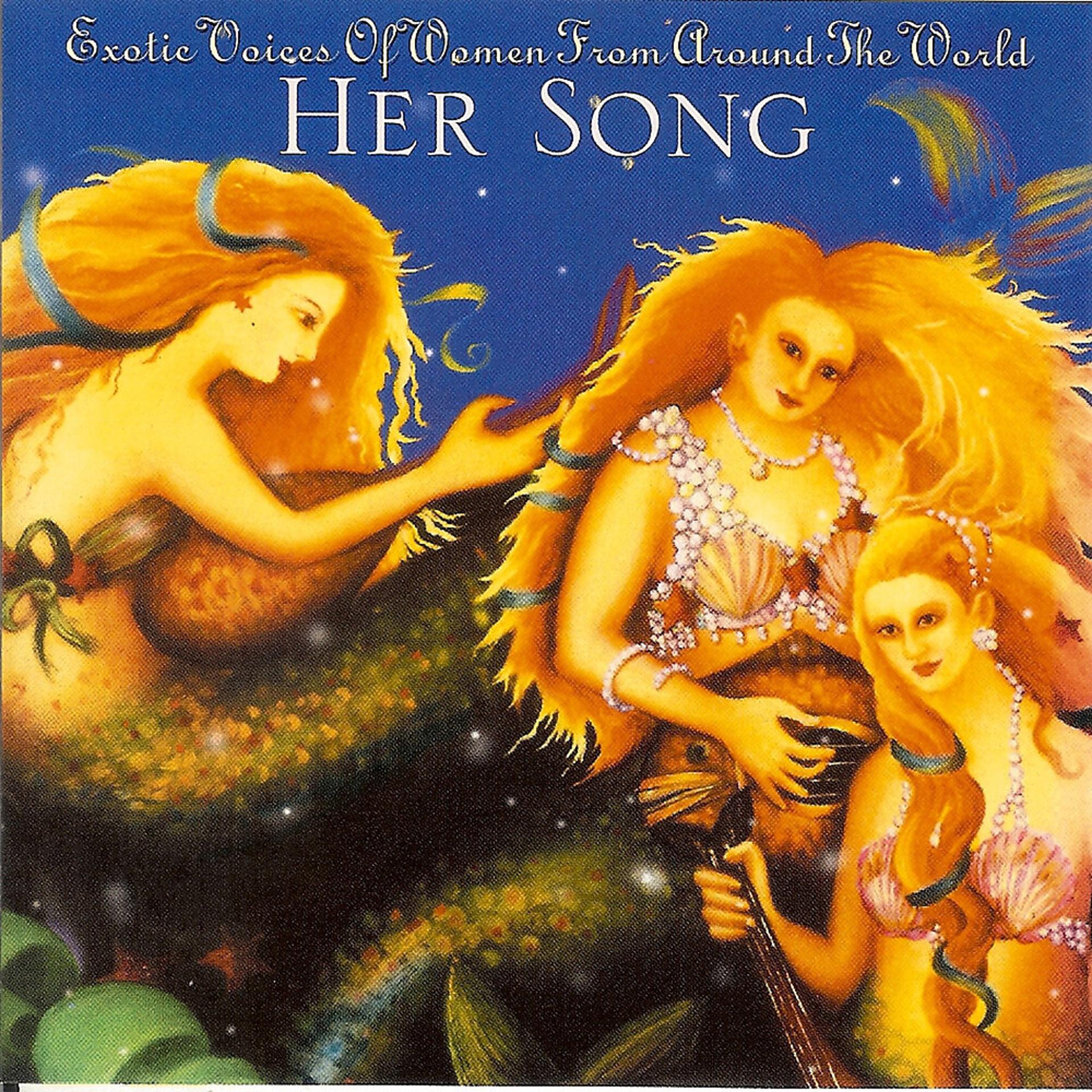 Постер альбома Her Song: Exotic Voices Of Women From Around The World
