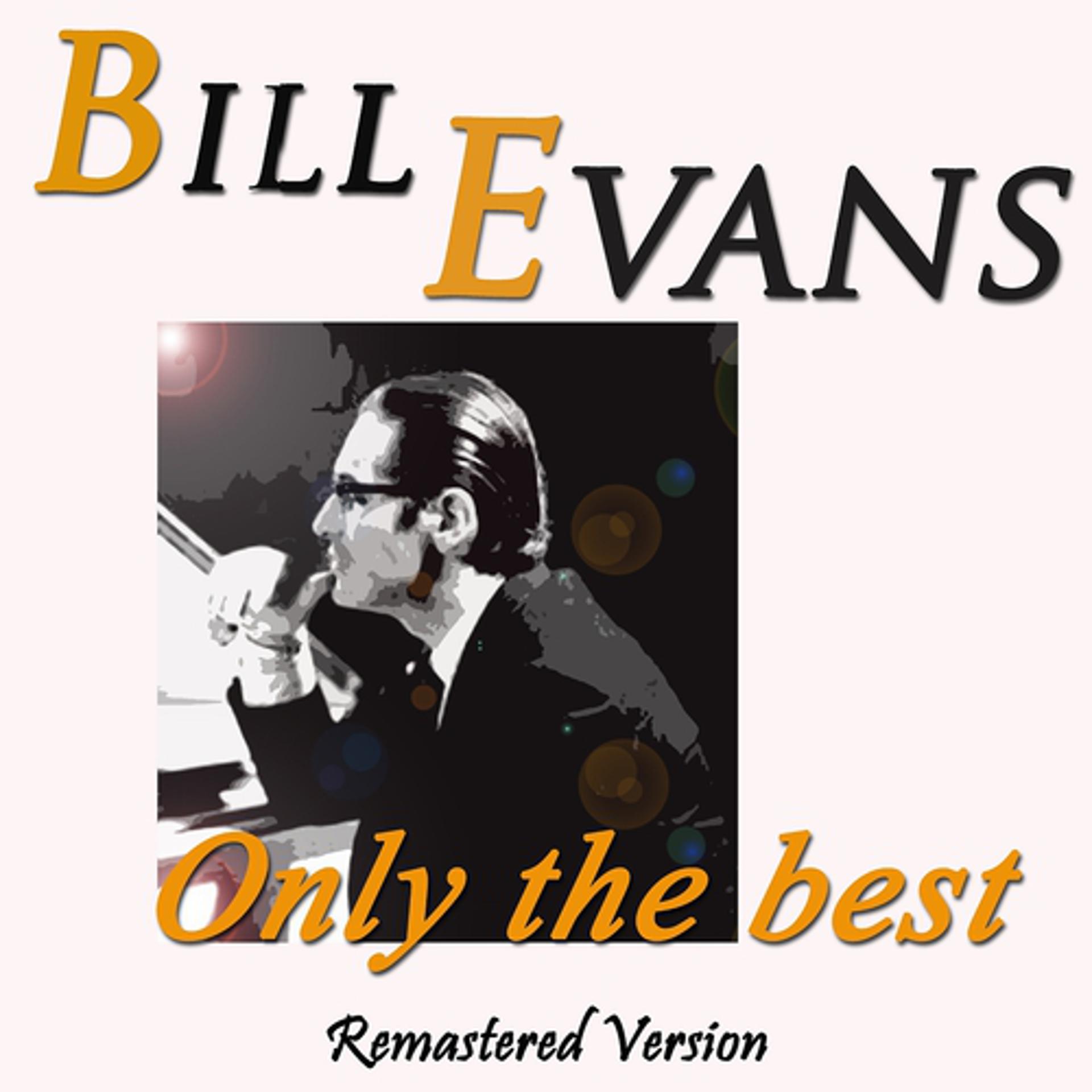 Постер альбома Bill Evans: Only the Best (Remastered Version)