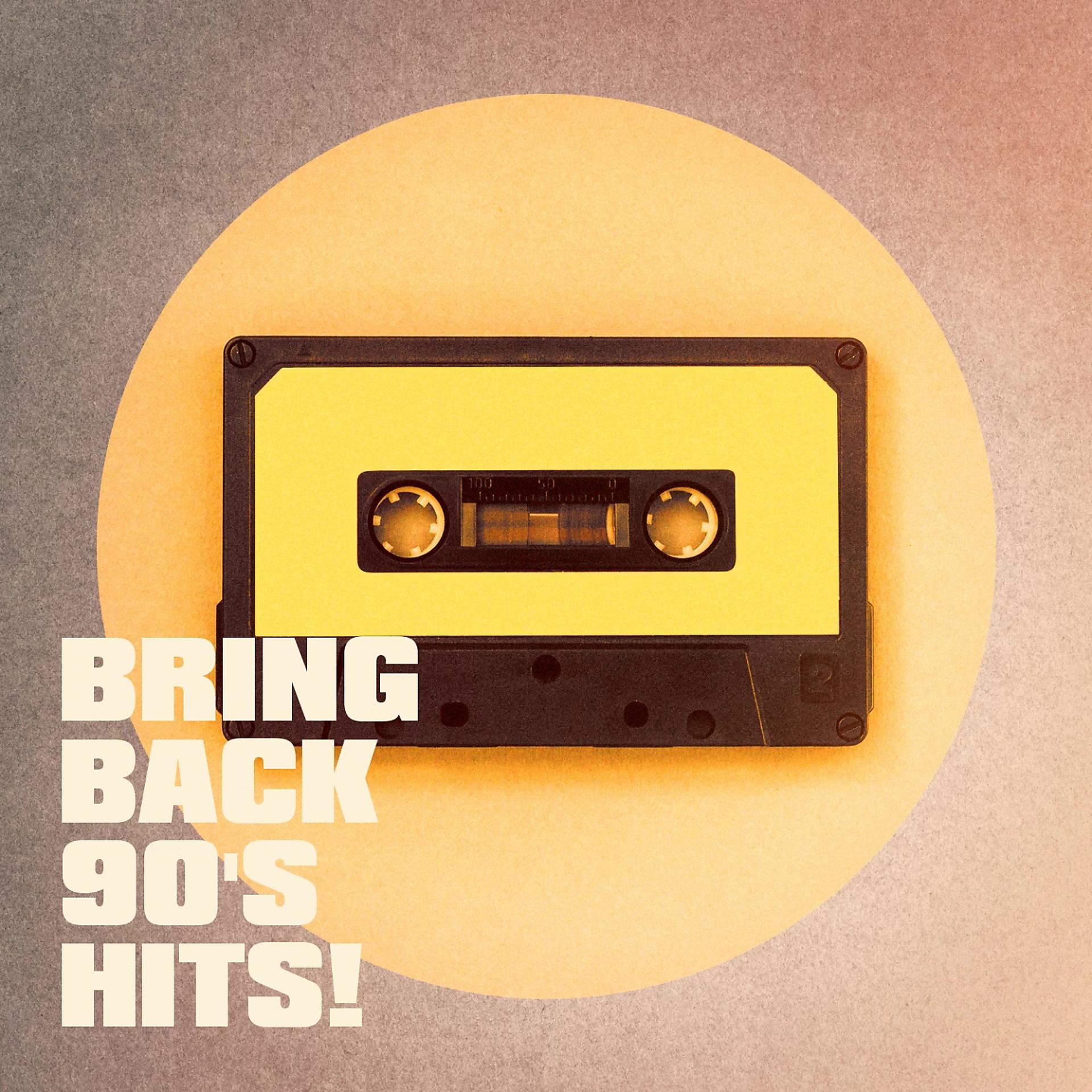 Постер альбома Bring Back 90's Hits!