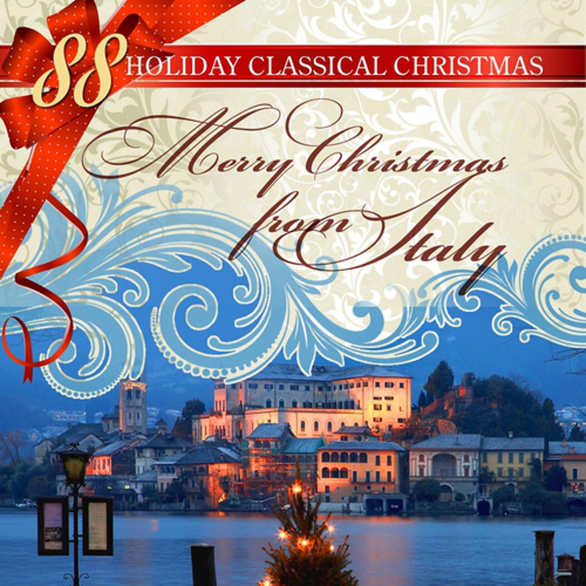 Постер альбома 88 Holiday Classical Christmas: Merry Christmas from Italy