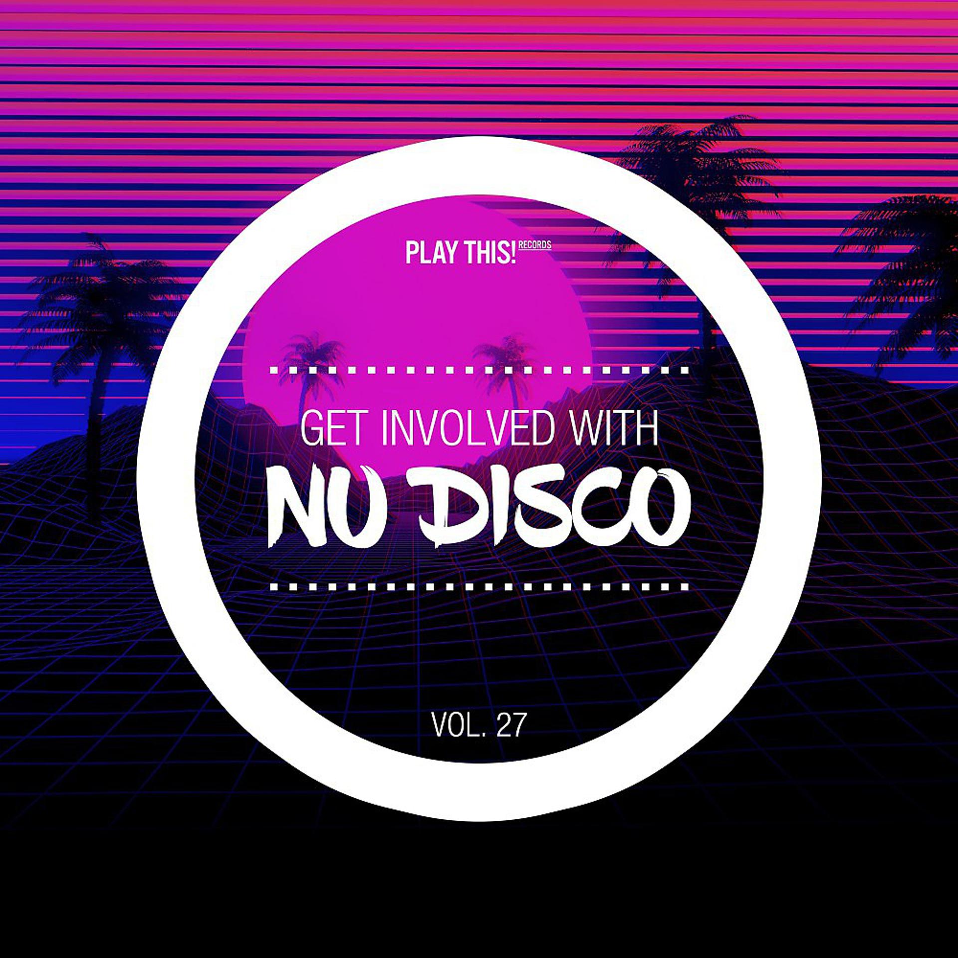 Постер альбома Get Involved with Nu Disco, Vol. 27
