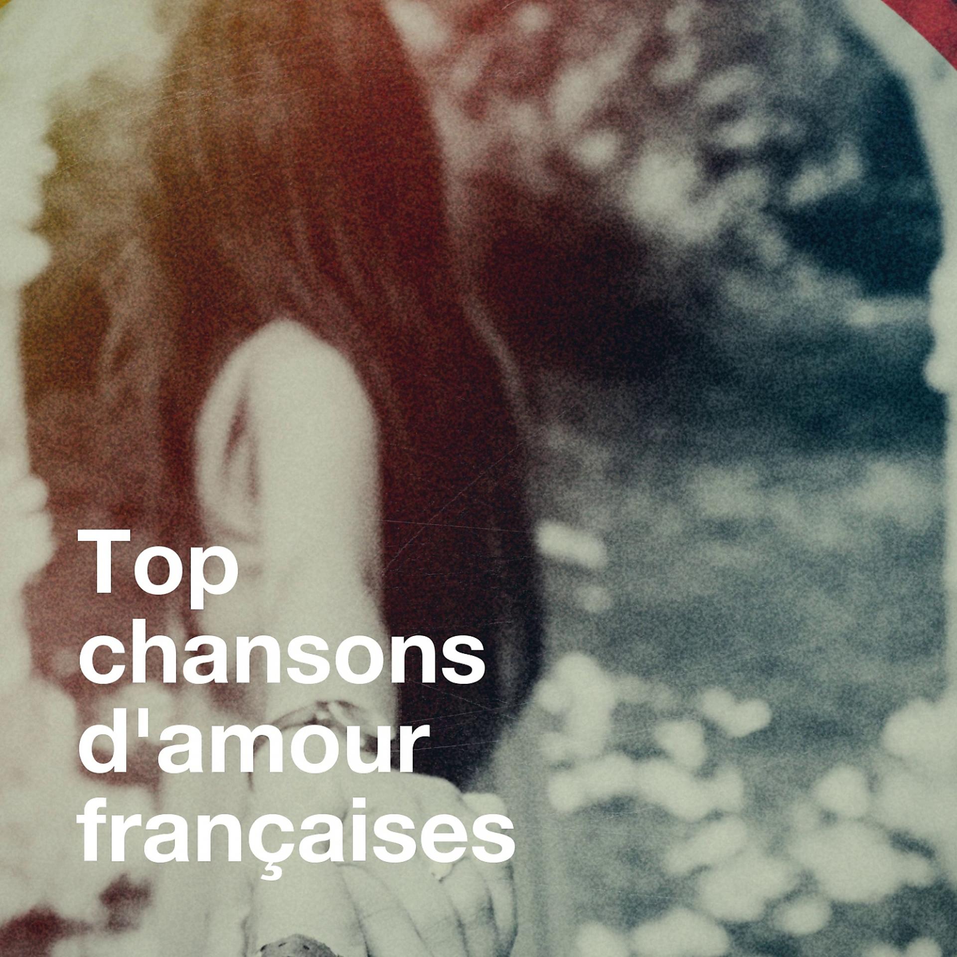 Постер альбома Top chansons d'amour françaises