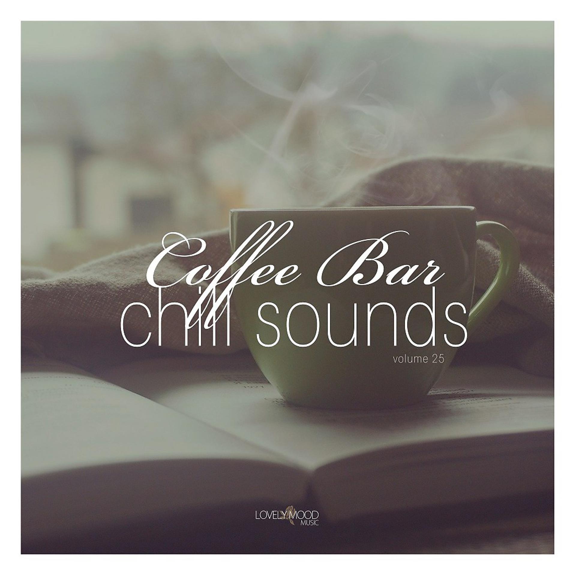 Постер альбома Coffee Bar Chill Sounds, Vol. 25
