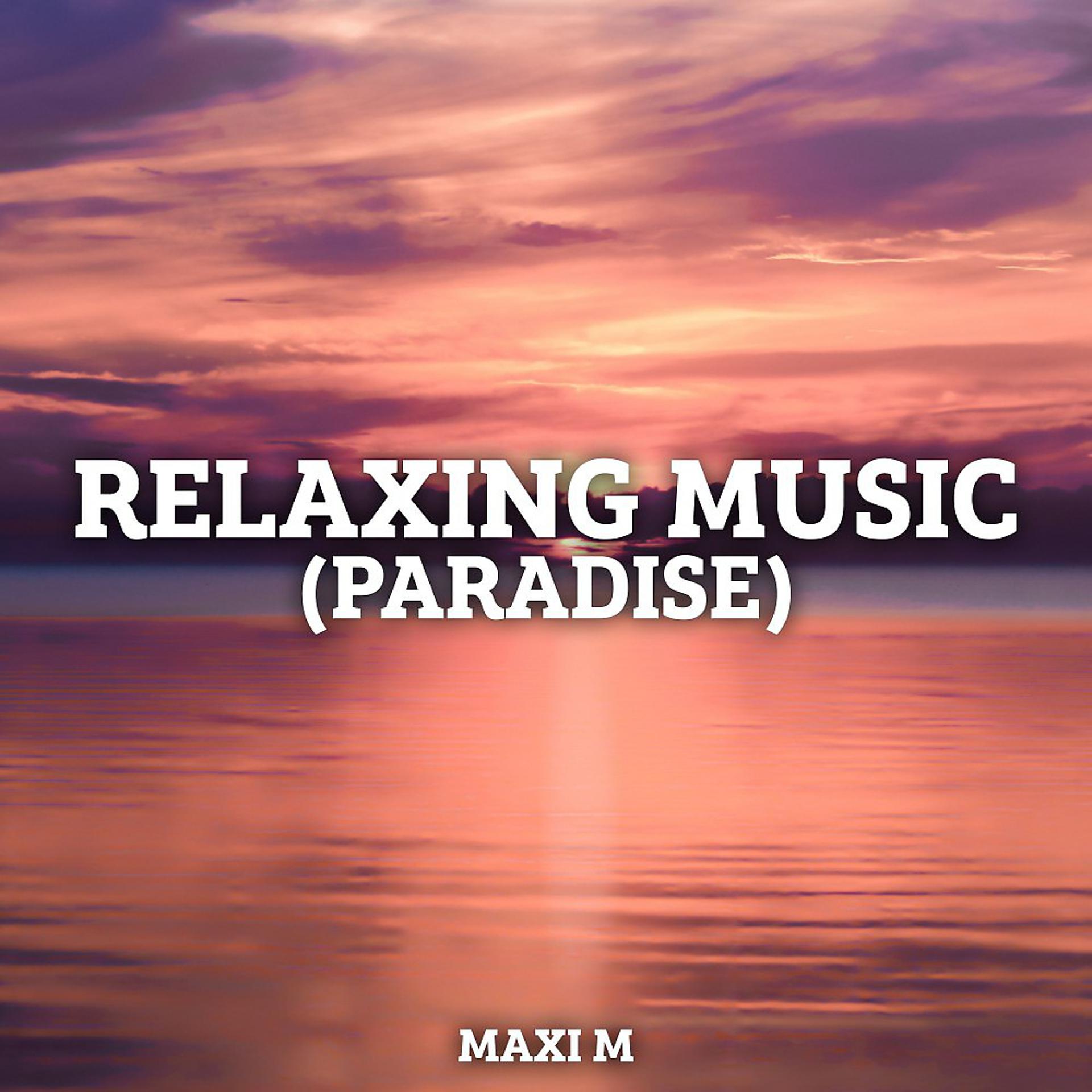 Постер альбома Relaxing Music (Paradise)
