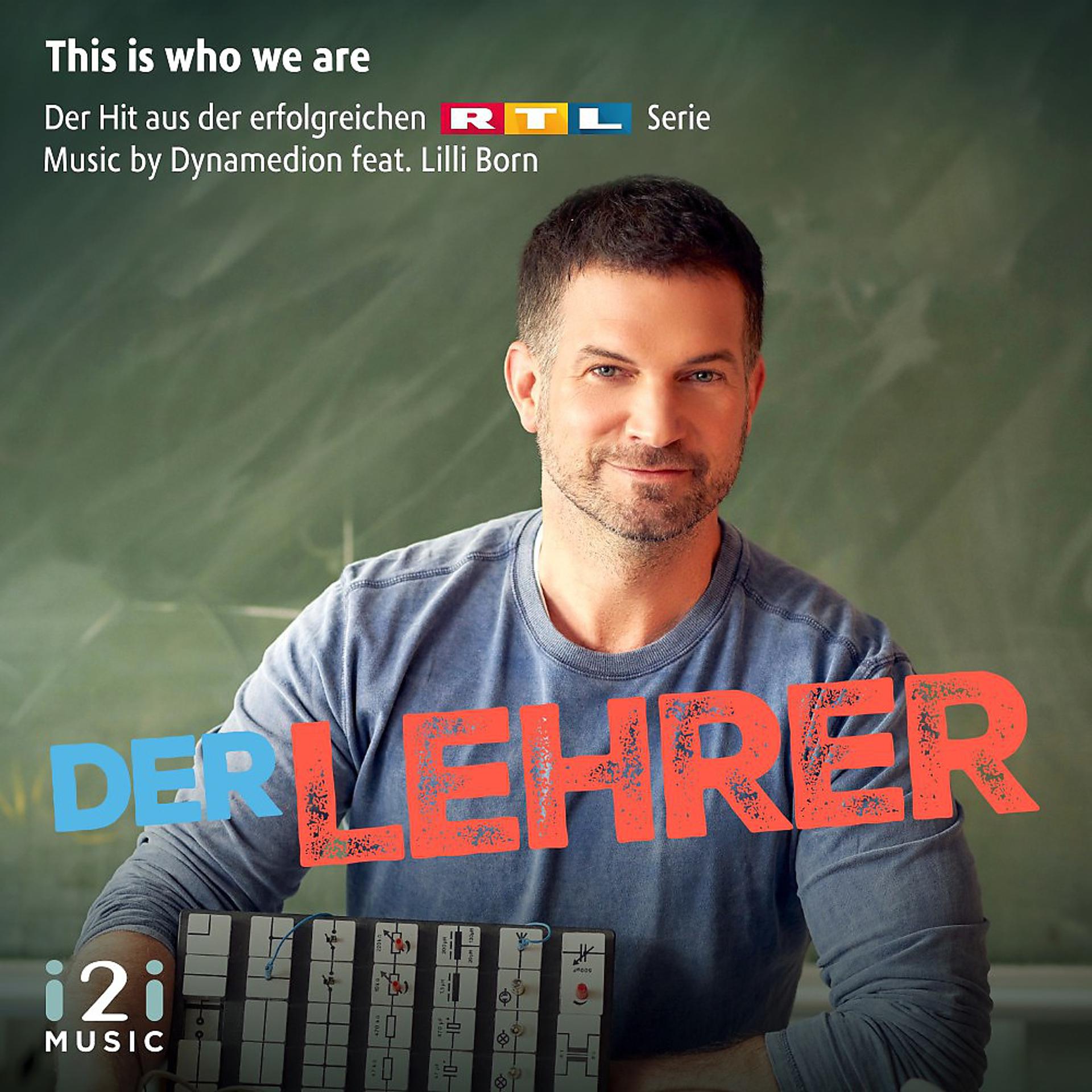 Постер альбома This Is Who We Are (Der Hit Aus Der Erfolgreichen RTL Serie "Der Lehrer")
