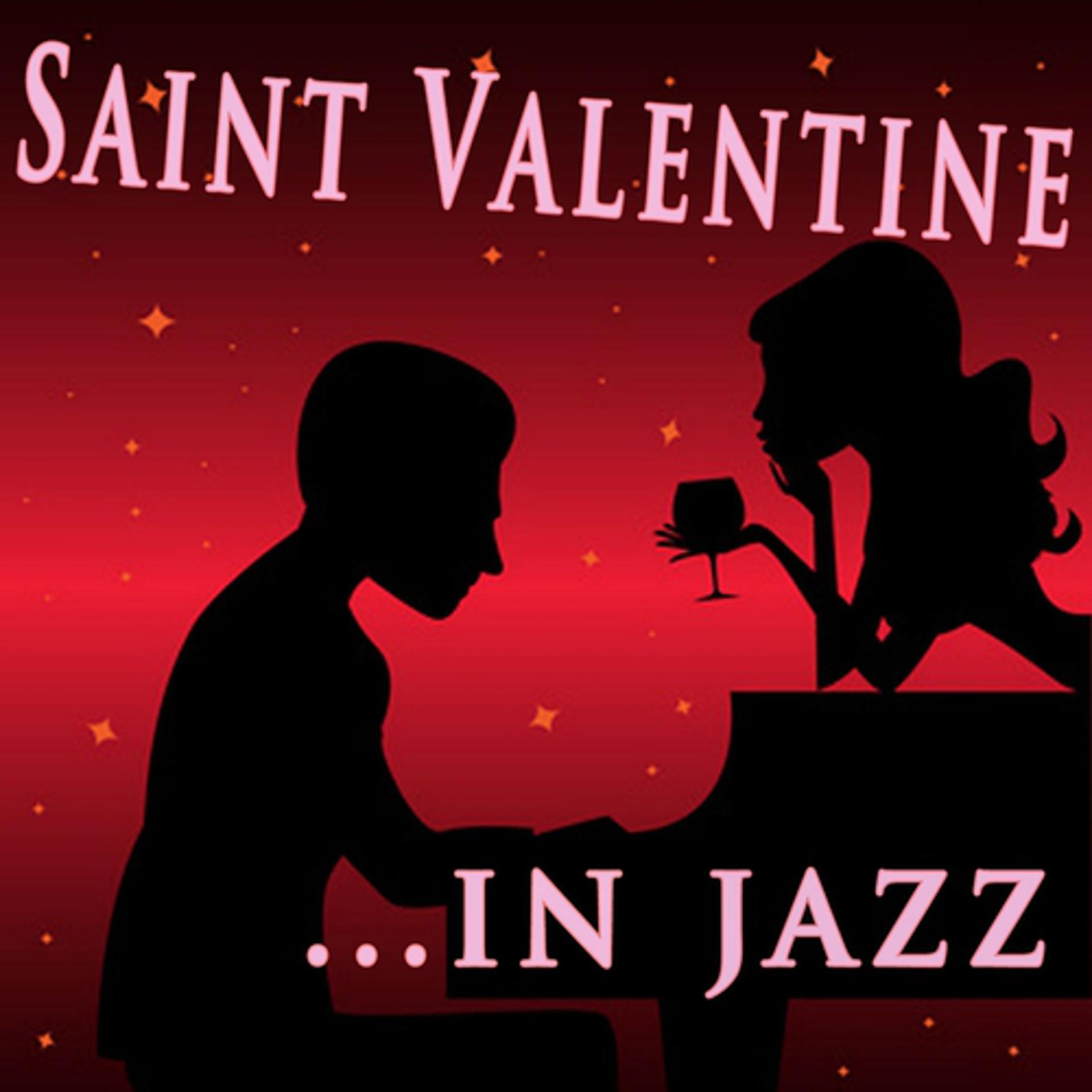 Постер альбома Saint Valentine in Jazz (The Greatest Jazz Love Songs)