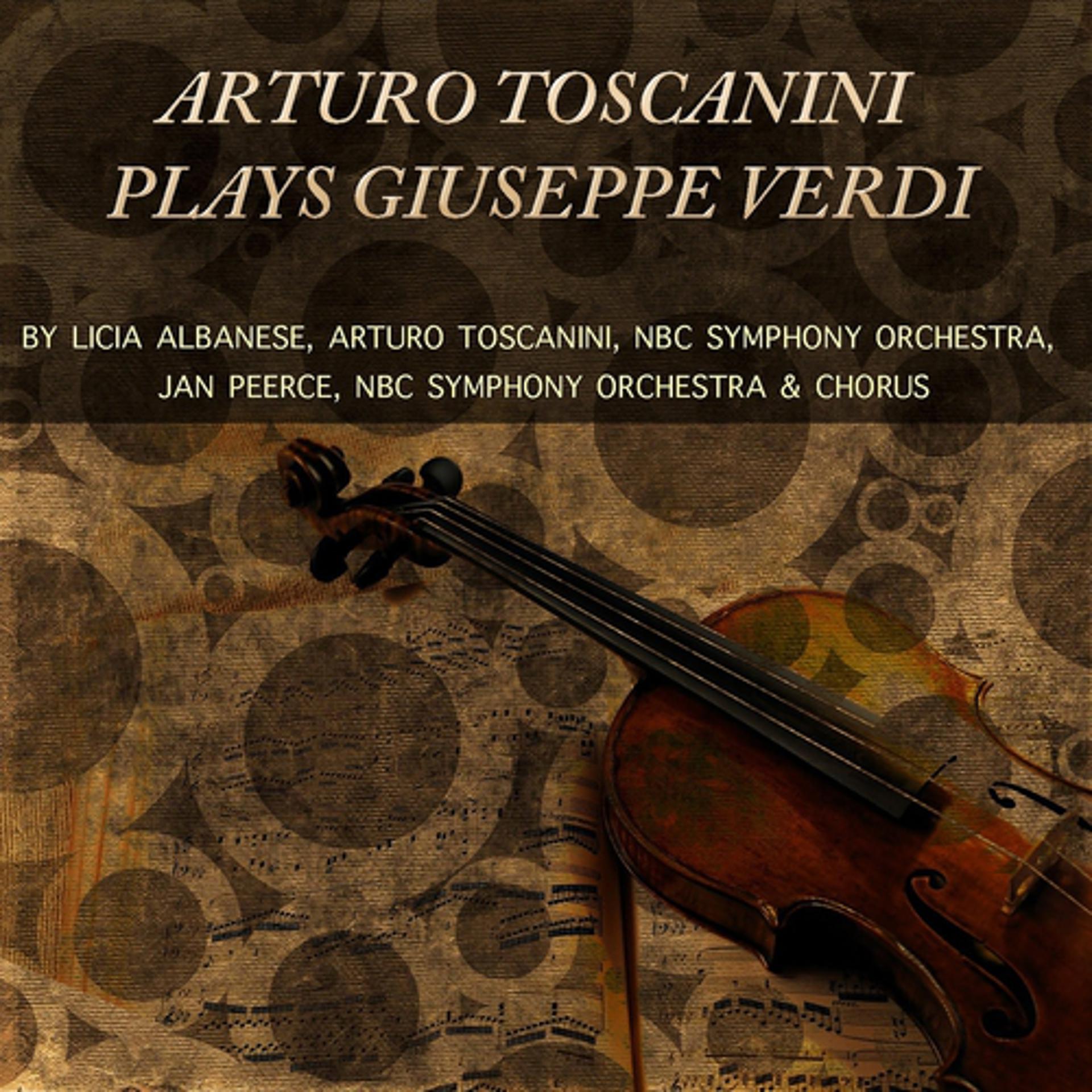 Постер альбома Arturo Toscanini Plays Giuseppe Verdi