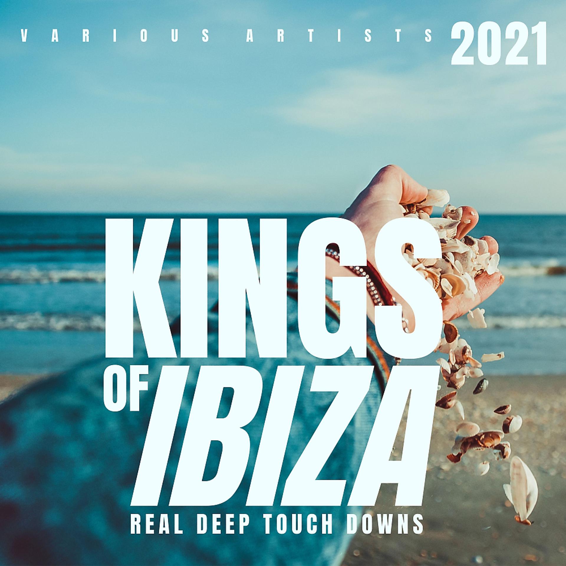 Постер альбома Kings Of IBIZA 2021 (Real Deep Touch Downs)