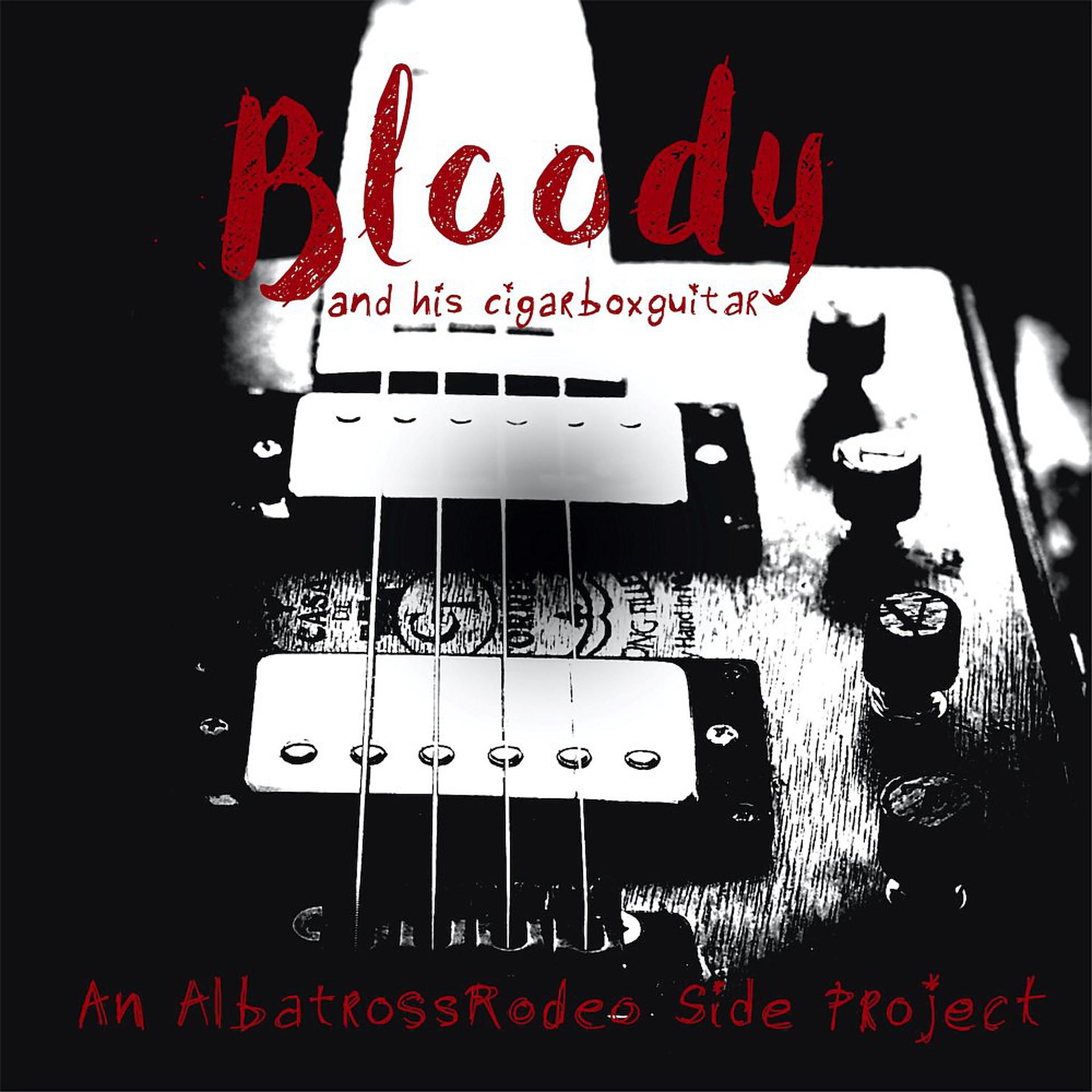 Постер альбома Bloody and his CigarBoxGuitar