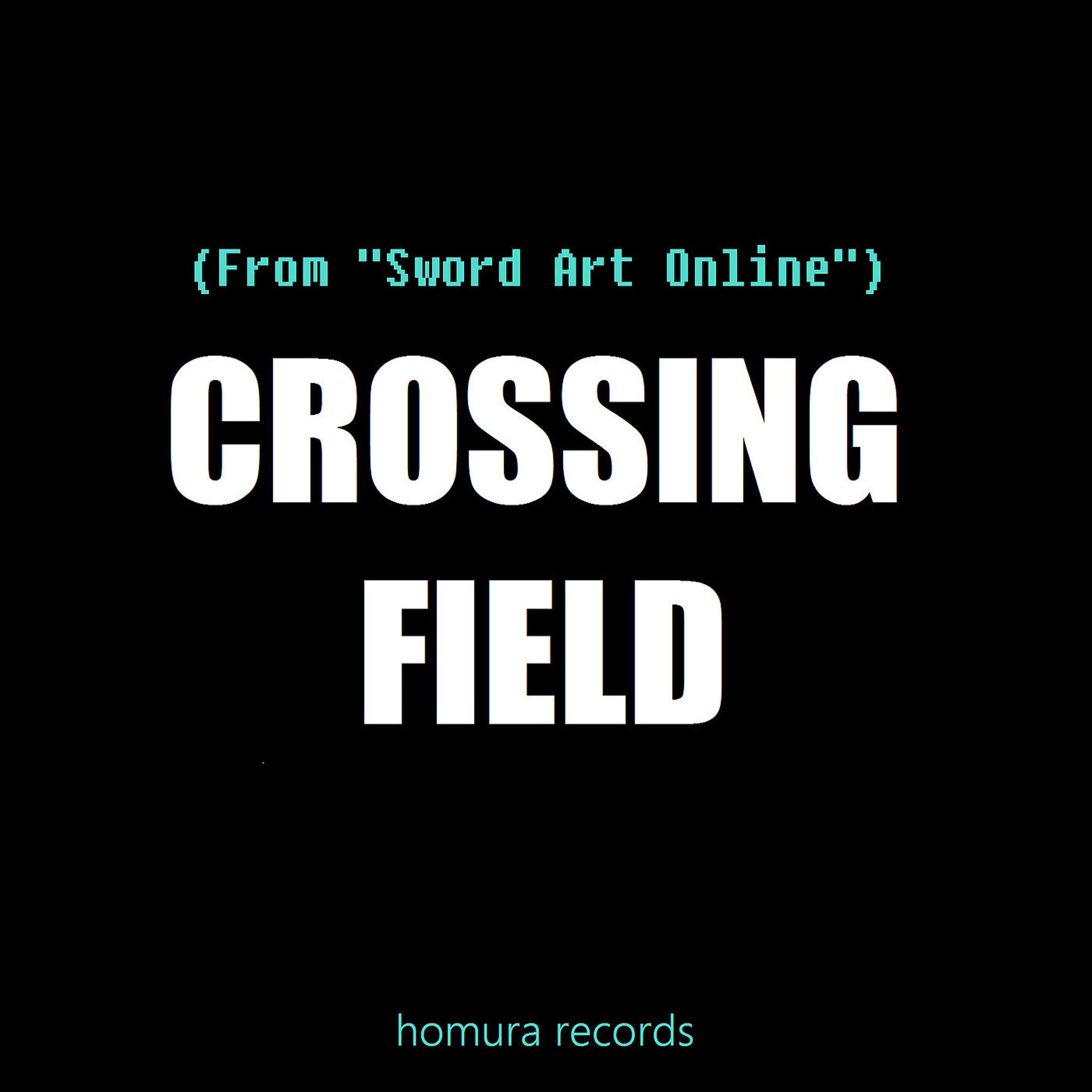 Постер альбома Crossing Field (From "Sword Art Online")
