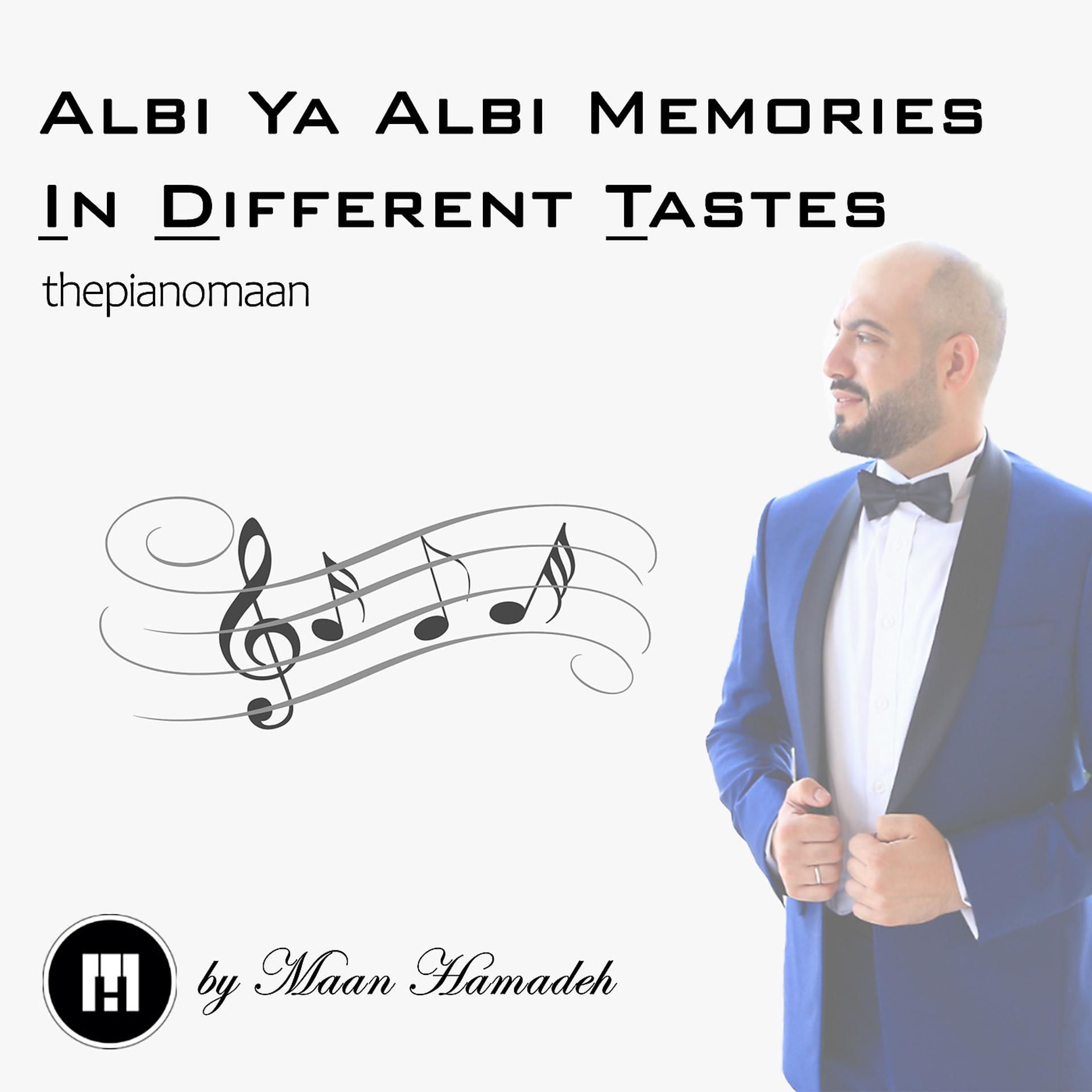 Постер альбома Albi Ya Albi Memories in Different Tastes