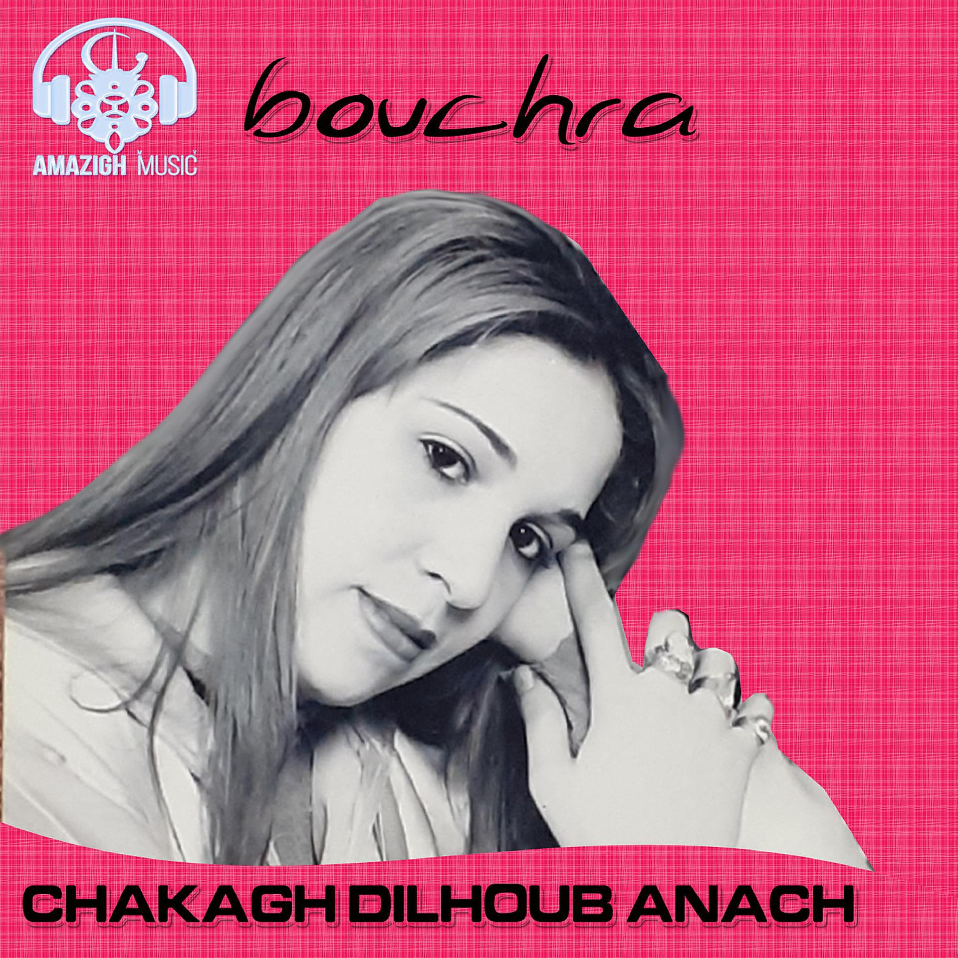 Постер альбома Chakagh Dilhoub Anach