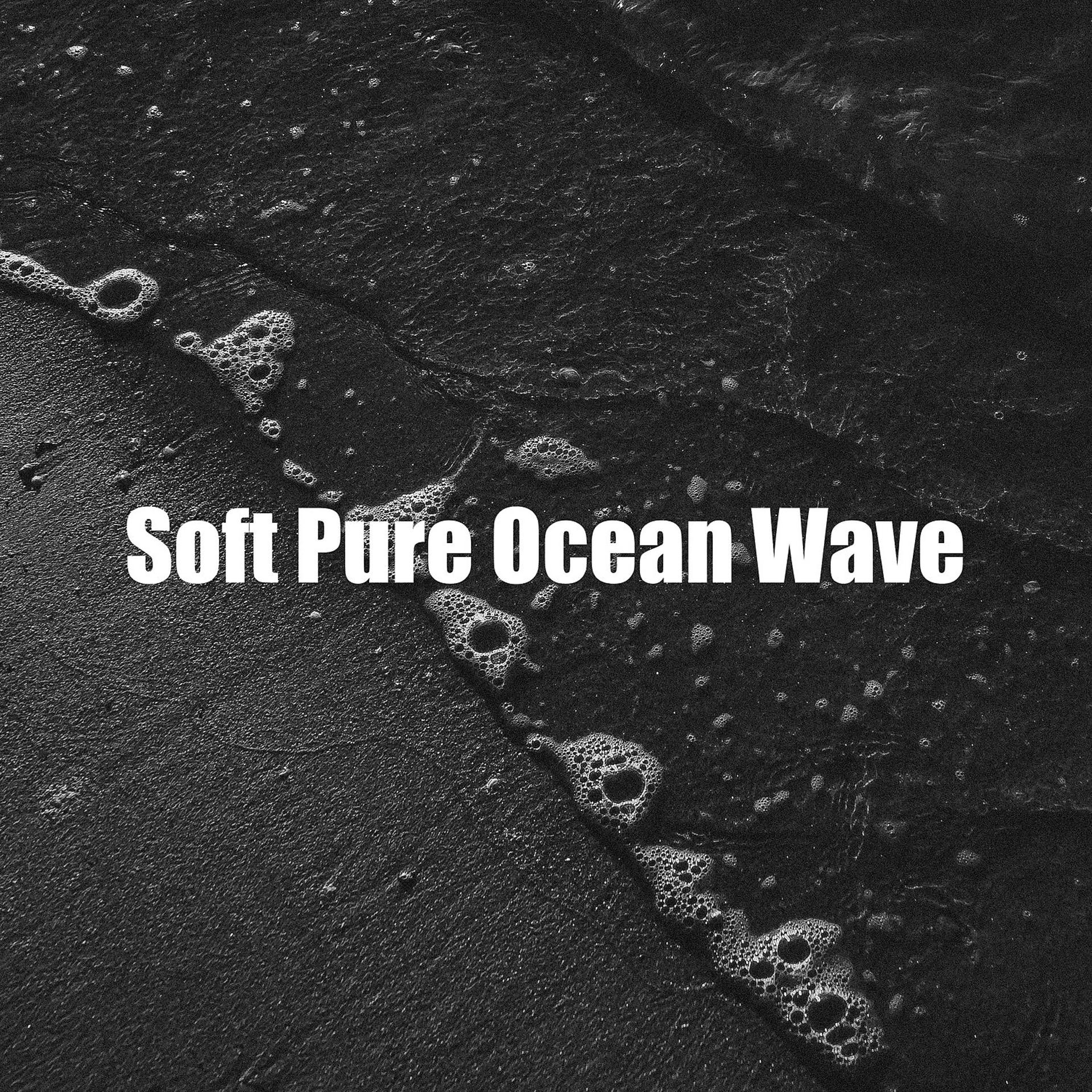 Постер альбома Soft Pure Ocean Wave