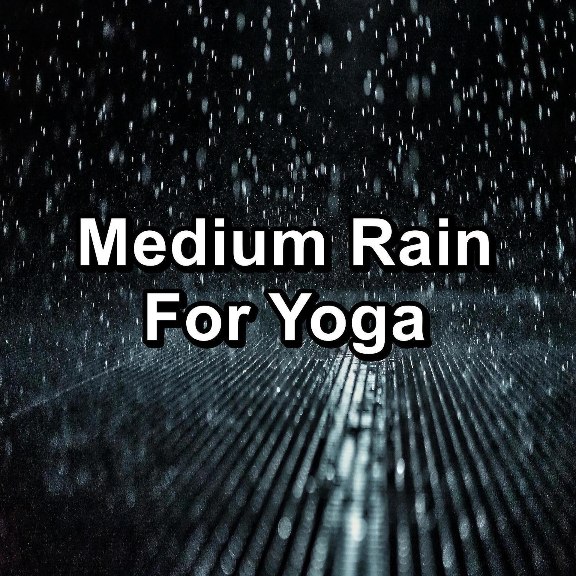 Постер альбома Medium Rain For Yoga