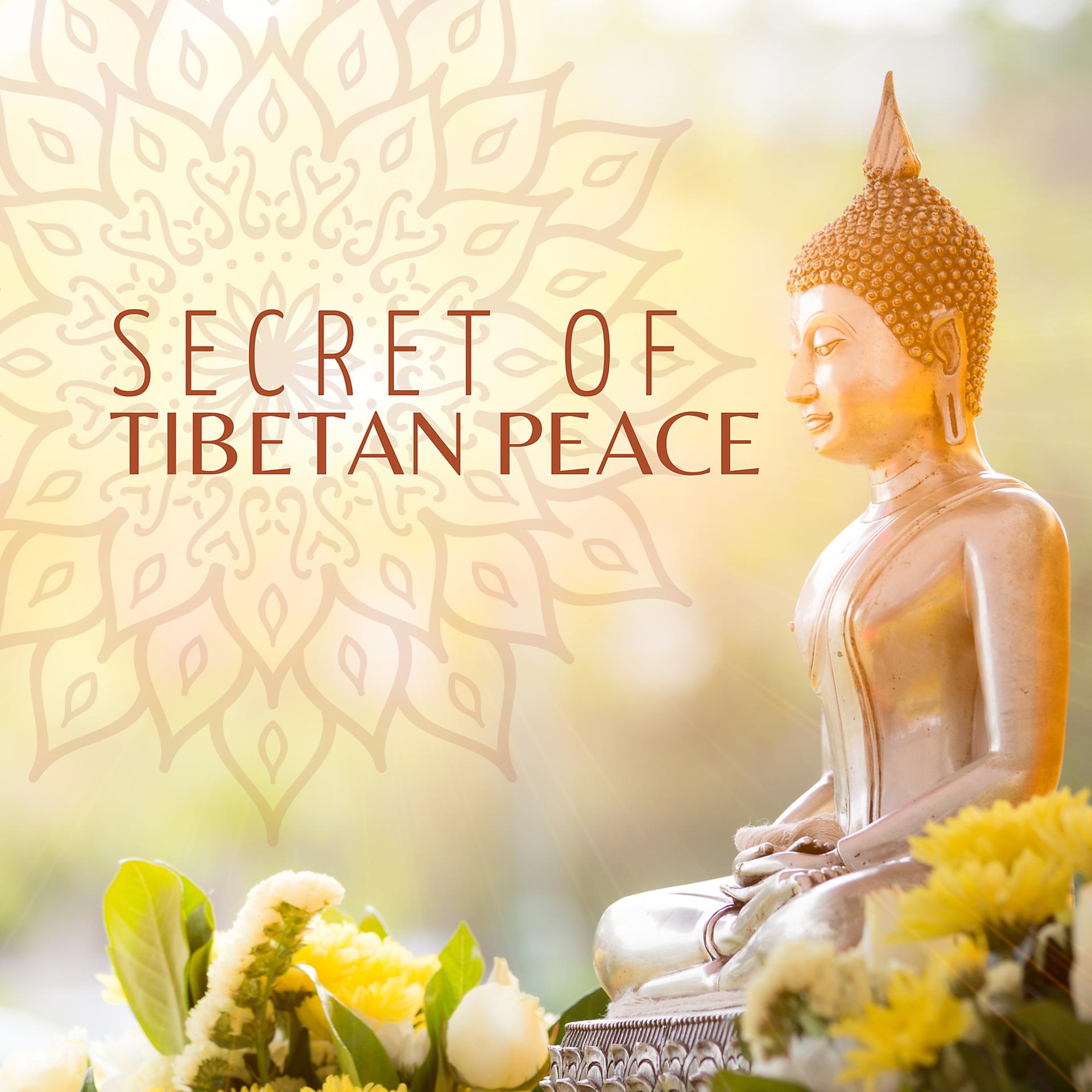Постер альбома Secret of Tibetan Peace: Music for Buddhist Deep Meditation (Monk Chants, Tibetan Singing Bowls)
